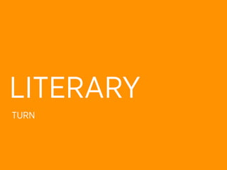 LITERARY
TURN
 