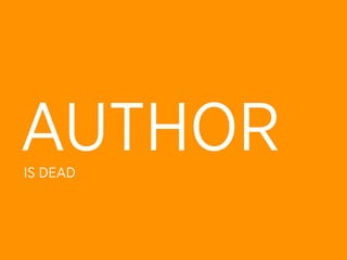AUTHOR
IS DEAD
 