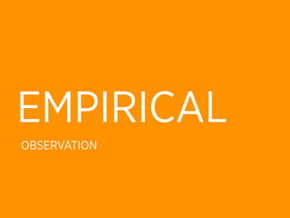 EMPIRICAL
OBSERVATION
 
