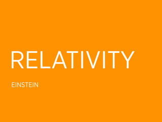 RELATIVITY
EINSTEIN
 