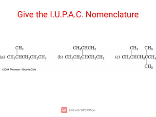 Give the I.U.P.A.C. Nomenclature
 