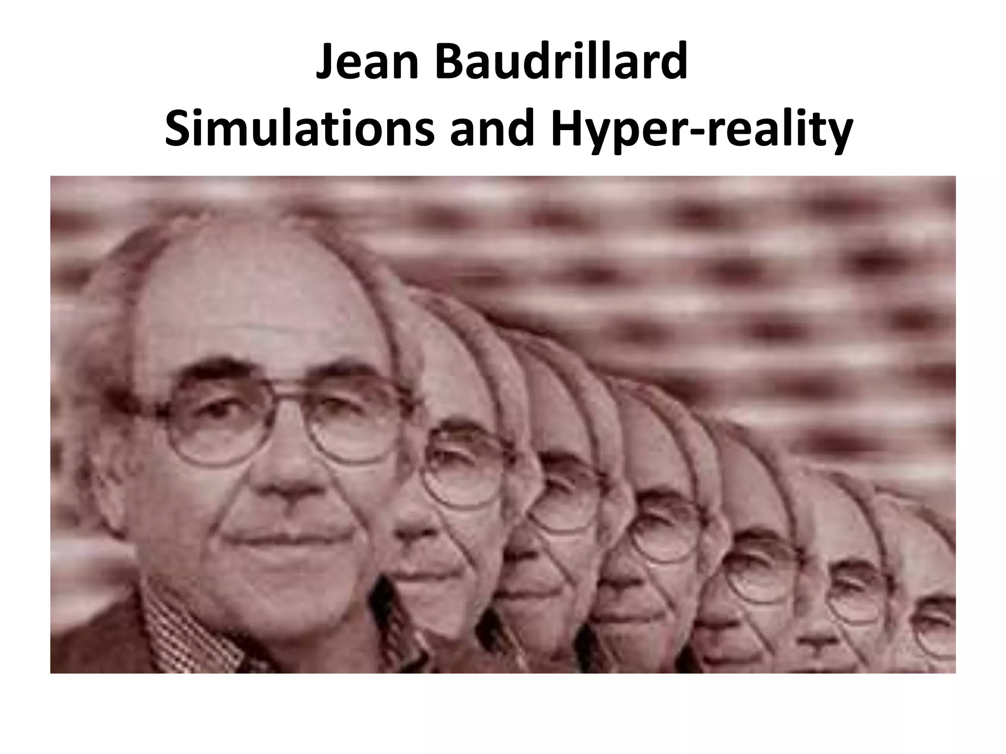 Jean BaudrillardSimulations and Hyper-reality