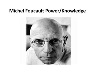 Michel Foucault Power/Knowledge