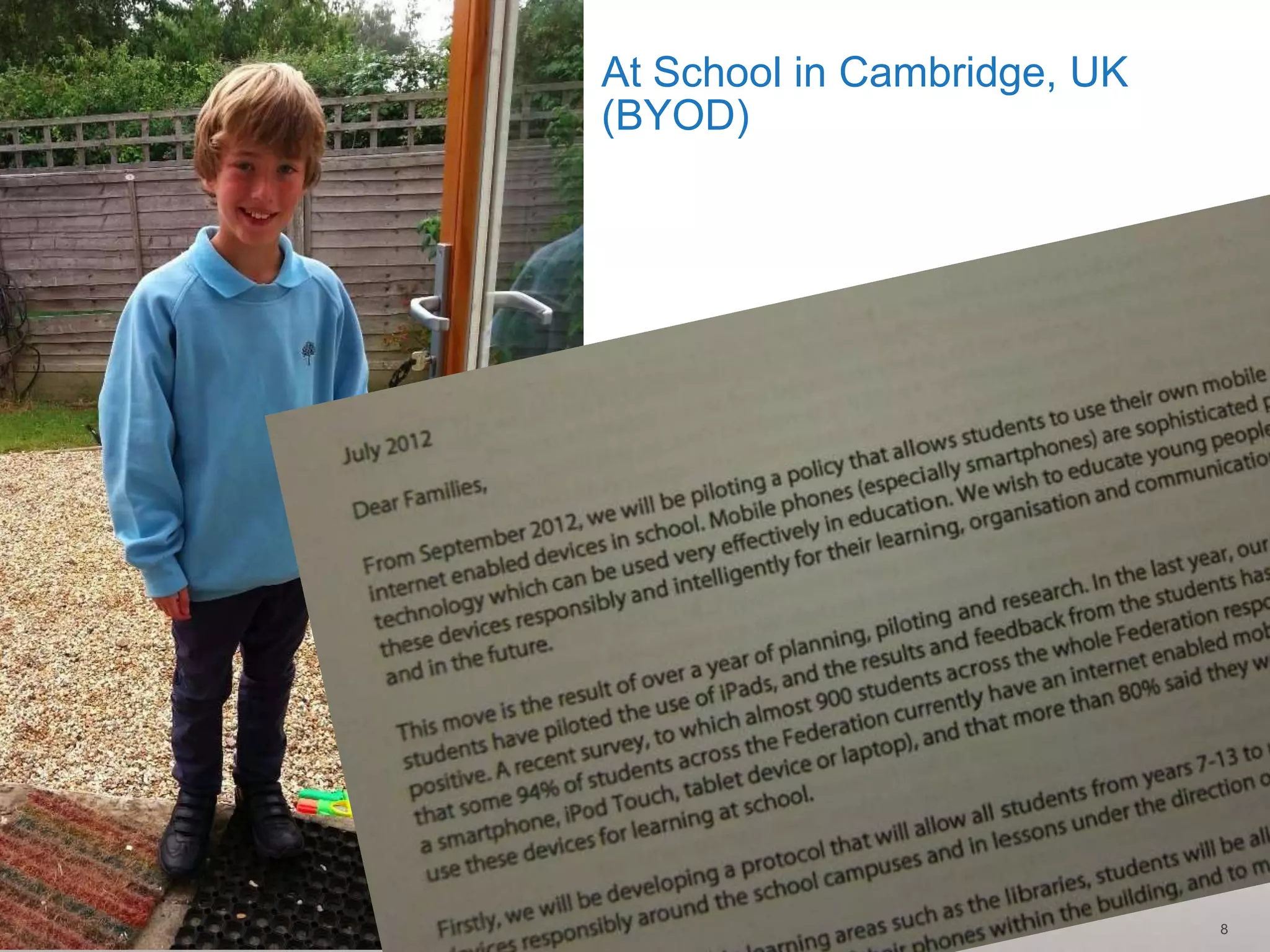 At School in Cambridge, UK
(BYOD)




                             8
 