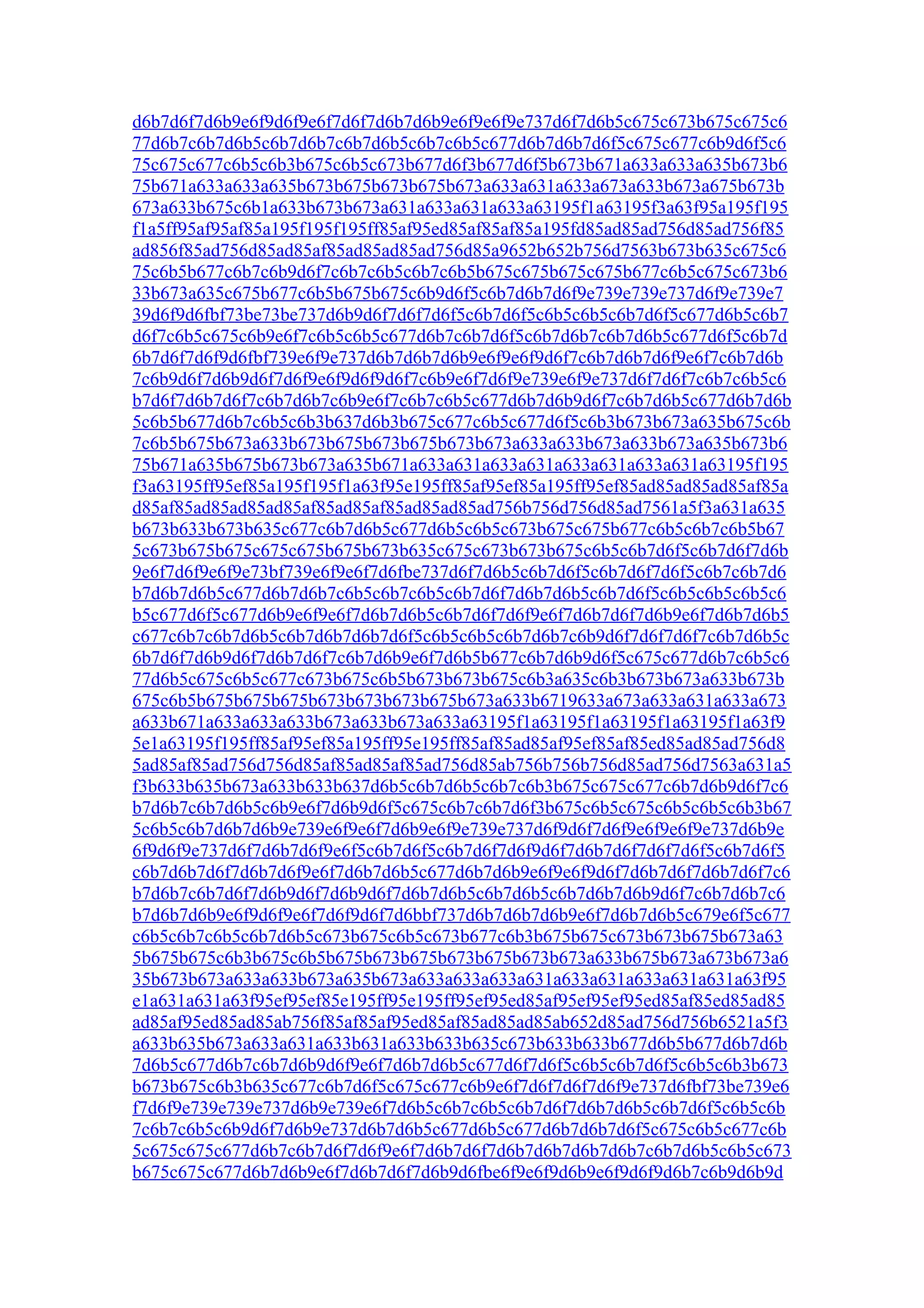 d6b7d6f7d6b9e6f9d6f9e6f7d6f7d6b7d6b9e6f9e6f9e737d6f7d6b5c675c673b675c675c6
77d6b7c6b7d6b5c6b7d6b7c6b7d6b5c6b7c6b5c677d6b7d6b7d6f5c675c677c6b9d6f5c6
75c675c677c6b5c6b3b675c6b5c673b677d6f3b677d6f5b673b671a633a633a635b673b6
75b671a633a633a635b673b675b673b675b673a633a631a633a673a633b673a675b673b
673a633b675c6b1a633b673b673a631a633a631a633a63195f1a63195f3a63f95a195f195
f1a5ff95af95af85a195f195f195ff85af95ed85af85af85a195fd85ad85ad756d85ad756f85
ad856f85ad756d85ad85af85ad85ad85ad756d85a9652b652b756d7563b673b635c675c6
75c6b5b677c6b7c6b9d6f7c6b7c6b5c6b7c6b5b675c675b675c675b677c6b5c675c673b6
33b673a635c675b677c6b5b675b675c6b9d6f5c6b7d6b7d6f9e739e739e737d6f9e739e7
39d6f9d6fbf73be73be737d6b9d6f7d6f7d6f5c6b7d6f5c6b5c6b5c6b7d6f5c677d6b5c6b7
d6f7c6b5c675c6b9e6f7c6b5c6b5c677d6b7c6b7d6f5c6b7d6b7c6b7d6b5c677d6f5c6b7d
6b7d6f7d6f9d6fbf739e6f9e737d6b7d6b7d6b9e6f9e6f9d6f7c6b7d6b7d6f9e6f7c6b7d6b
7c6b9d6f7d6b9d6f7d6f9e6f9d6f9d6f7c6b9e6f7d6f9e739e6f9e737d6f7d6f7c6b7c6b5c6
b7d6f7d6b7d6f7c6b7d6b7c6b9e6f7c6b7c6b5c677d6b7d6b9d6f7c6b7d6b5c677d6b7d6b
5c6b5b677d6b7c6b5c6b3b637d6b3b675c677c6b5c677d6f5c6b3b673b673a635b675c6b
7c6b5b675b673a633b673b675b673b675b673b673a633a633b673a633b673a635b673b6
75b671a635b675b673b673a635b671a633a631a633a631a633a631a633a631a63195f195
f3a63195ff95ef85a195f195f1a63f95e195ff85af95ef85a195ff95ef85ad85ad85ad85af85a
d85af85ad85ad85ad85af85ad85af85ad85ad85ad756b756d756d85ad7561a5f3a631a635
b673b633b673b635c677c6b7d6b5c677d6b5c6b5c673b675c675b677c6b5c6b7c6b5b67
5c673b675b675c675c675b675b673b635c675c673b673b675c6b5c6b7d6f5c6b7d6f7d6b
9e6f7d6f9e6f9e73bf739e6f9e6f7d6fbe737d6f7d6b5c6b7d6f5c6b7d6f7d6f5c6b7c6b7d6
b7d6b7d6b5c677d6b7d6b7c6b5c6b7c6b5c6b7d6f7d6b7d6b5c6b7d6f5c6b5c6b5c6b5c6
b5c677d6f5c677d6b9e6f9e6f7d6b7d6b5c6b7d6f7d6f9e6f7d6b7d6f7d6b9e6f7d6b7d6b5
c677c6b7c6b7d6b5c6b7d6b7d6b7d6f5c6b5c6b5c6b7d6b7c6b9d6f7d6f7d6f7c6b7d6b5c
6b7d6f7d6b9d6f7d6b7d6f7c6b7d6b9e6f7d6b5b677c6b7d6b9d6f5c675c677d6b7c6b5c6
77d6b5c675c6b5c677c673b675c6b5b673b673b675c6b3a635c6b3b673b673a633b673b
675c6b5b675b675b675b673b673b673b675b673a633b6719633a673a633a631a633a673
a633b671a633a633a633b673a633b673a633a63195f1a63195f1a63195f1a63195f1a63f9
5e1a63195f195ff85af95ef85a195ff95e195ff85af85ad85af95ef85af85ed85ad85ad756d8
5ad85af85ad756d756d85af85ad85af85ad756d85ab756b756b756d85ad756d7563a631a5
f3b633b635b673a633b633b637d6b5c6b7d6b5c6b7c6b3b675c675c677c6b7d6b9d6f7c6
b7d6b7c6b7d6b5c6b9e6f7d6b9d6f5c675c6b7c6b7d6f3b675c6b5c675c6b5c6b5c6b3b67
5c6b5c6b7d6b7d6b9e739e6f9e6f7d6b9e6f9e739e737d6f9d6f7d6f9e6f9e6f9e737d6b9e
6f9d6f9e737d6f7d6b7d6f9e6f5c6b7d6f5c6b7d6f7d6f9d6f7d6b7d6f7d6f7d6f5c6b7d6f5
c6b7d6b7d6f7d6b7d6f9e6f7d6b7d6b5c677d6b7d6b9e6f9e6f9d6f7d6b7d6f7d6b7d6f7c6
b7d6b7c6b7d6f7d6b9d6f7d6b9d6f7d6b7d6b5c6b7d6b5c6b7d6b7d6b9d6f7c6b7d6b7c6
b7d6b7d6b9e6f9d6f9e6f7d6f9d6f7d6bbf737d6b7d6b7d6b9e6f7d6b7d6b5c679e6f5c677
c6b5c6b7c6b5c6b7d6b5c673b675c6b5c673b677c6b3b675b675c673b673b675b673a63
5b675b675c6b3b675c6b5b675b673b675b673b675b673b673a633b675b673a673b673a6
35b673b673a633a633b673a635b673a633a633a633a631a633a631a633a631a631a63f95
e1a631a631a63f95ef95ef85e195ff95e195ff95ef95ed85af95ef95ef95ed85af85ed85ad85
ad85af95ed85ad85ab756f85af85af95ed85af85ad85ad85ab652d85ad756d756b6521a5f3
a633b635b673a633a631a633b631a633b633b635c673b633b633b677d6b5b677d6b7d6b
7d6b5c677d6b7c6b7d6b9d6f9e6f7d6b7d6b5c677d6f7d6f5c6b5c6b7d6f5c6b5c6b3b673
b673b675c6b3b635c677c6b7d6f5c675c677c6b9e6f7d6f7d6f7d6f9e737d6fbf73be739e6
f7d6f9e739e739e737d6b9e739e6f7d6b5c6b7c6b5c6b7d6f7d6b7d6b5c6b7d6f5c6b5c6b
7c6b7c6b5c6b9d6f7d6b9e737d6b7d6b5c677d6b5c677d6b7d6b7d6f5c675c6b5c677c6b
5c675c675c677d6b7c6b7d6f7d6f9e6f7d6b7d6f7d6b7d6b7d6b7d6b7c6b7d6b5c6b5c673
b675c675c677d6b7d6b9e6f7d6b7d6f7d6b9d6fbe6f9e6f9d6b9e6f9d6f9d6b7c6b9d6b9d
 