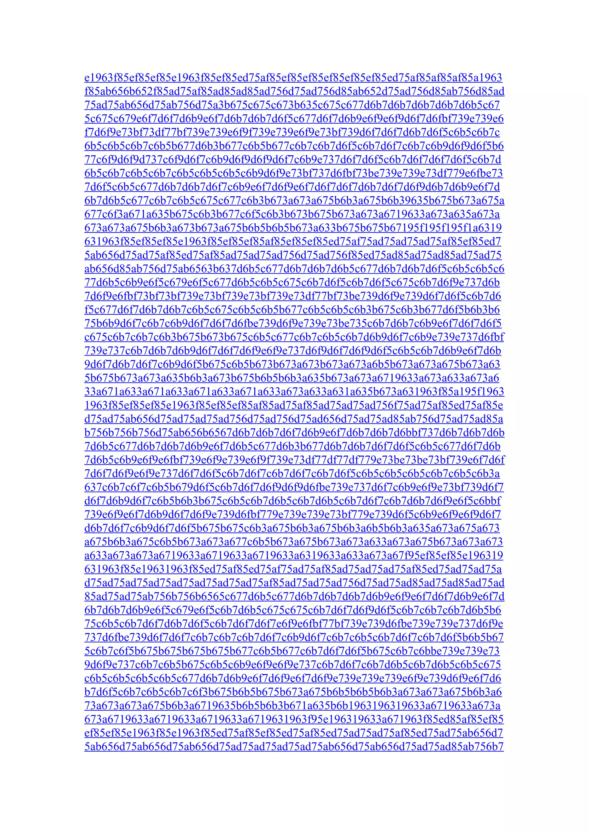 e1963f85ef85ef85e1963f85ef85ed75af85ef85ef85ef85ef85ef85ed75af85af85af85a1963
f85ab656b652f85ad75af85ad85ad85ad756d75ad756d85ab652d75ad756d85ab756d85ad
75ad75ab656d75ab756d75a3b675c675c673b635c675c677d6b7d6b7d6b7d6b7d6b5c67
5c675c679e6f7d6f7d6b9e6f7d6b7d6b7d6f5c677d6f7d6b9e6f9e6f9d6f7d6fbf739e739e6
f7d6f9e73bf73df77bf739e739e6f9f739e739e6f9e73bf739d6f7d6f7d6b7d6f5c6b5c6b7c
6b5c6b5c6b7c6b5b677d6b3b677c6b5b677c6b7c6b7d6f5c6b7d6f7c6b7c6b9d6f9d6f5b6
77c6f9d6f9d737c6f9d6f7c6b9d6f9d6f9d6f7c6b9e737d6f7d6f5c6b7d6f7d6f7d6f5c6b7d
6b5c6b7c6b5c6b7c6b5c6b5c6b5c6b9d6f9e73bf737d6fbf73be739e739e73df779e6fbe73
7d6f5c6b5c677d6b7d6b7d6f7c6b9e6f7d6f9e6f7d6f7d6f7d6b7d6f7d6f9d6b7d6b9e6f7d
6b7d6b5c677c6b7c6b5c675c677c6b3b673a673a675b6b3a675b6b39635b675b673a675a
677c6f3a671a635b675c6b3b677c6f5c6b3b673b675b673a673a6719633a673a635a673a
673a673a675b6b3a673b673a675b6b5b6b5b673a633b675b675b67195f195f195f1a6319
631963f85ef85ef85e1963f85ef85ef85af85ef85ef85ed75af75ad75ad75ad75af85ef85ed7
5ab656d75ad75af85ed75af85ad75ad75ad756d75ad756f85ed75ad85ad75ad85ad75ad75
ab656d85ab756d75ab6563b637d6b5c677d6b7d6b7d6b5c677d6b7d6b7d6f5c6b5c6b5c6
77d6b5c6b9e6f5c679e6f5c677d6b5c6b5c675c6b7d6f5c6b7d6f5c675c6b7d6f9e737d6b
7d6f9e6fbf73bf73bf739e73bf739e73bf739e73df77bf73be739d6f9e739d6f7d6f5c6b7d6
f5c677d6f7d6b7d6b7c6b5c675c6b5c6b5b677c6b5c6b5c6b3b675c6b3b677d6f5b6b3b6
75b6b9d6f7c6b7c6b9d6f7d6f7d6fbe739d6f9e739e73be735c6b7d6b7c6b9e6f7d6f7d6f5
c675c6b7c6b7c6b3b675b673b675c6b5c677c6b7c6b5c6b7d6b9d6f7c6b9e739e737d6fbf
739e737c6b7d6b7d6b9d6f7d6f7d6f9e6f9e737d6f9d6f7d6f9d6f5c6b5c6b7d6b9e6f7d6b
9d6f7d6b7d6f7c6b9d6f5b675c6b5b673b673a673b673a673a6b5b673a673a675b673a63
5b675b673a673a635b6b3a673b675b6b5b6b3a635b673a673a6719633a673a633a673a6
33a671a633a671a633a671a633a671a633a673a633a631a635b673a631963f85a195f1963
1963f85ef85ef85e1963f85ef85ef85af85ad75af85ad75ad75ad756f75ad75af85ed75af85e
d75ad75ab656d75ad75ad75ad756d75ad756d75ad656d75ad75ad85ab756d75ad75ad85a
b756b756b756d75ab656b6567d6b7d6b7d6f7d6b9e6f7d6b7d6b7d6bbf737d6b7d6b7d6b
7d6b5c677d6b7d6b7d6b9e6f7d6b5c677d6b3b677d6b7d6b7d6f7d6f5c6b5c677d6f7d6b
7d6b5c6b9e6f9e6fbf739e6f9e739e6f9f739e73df77df77df779e73be73be73bf739e6f7d6f
7d6f7d6f9e6f9e737d6f7d6f5c6b7d6f7c6b7d6f7c6b7d6f5c6b5c6b5c6b5c6b7c6b5c6b3a
637c6b7c6f7c6b5b679d6f5c6b7d6f7d6f9d6f9d6fbe739e737d6f7c6b9e6f9e73bf739d6f7
d6f7d6b9d6f7c6b5b6b3b675c6b5c6b7d6b5c6b7d6b5c6b7d6f7c6b7d6b7d6f9e6f5c6bbf
739e6f9e6f7d6b9d6f7d6f9e739d6fbf779e739e739e73bf779e739d6f5c6b9e6f9e6f9d6f7
d6b7d6f7c6b9d6f7d6f5b675b675c6b3a675b6b3a675b6b3a6b5b6b3a635a673a675a673
a675b6b3a675c6b5b673a673a677c6b5b673a675b673a673a633a673a675b673a673a673
a633a673a673a6719633a6719633a6719633a6319633a633a673a67f95ef85ef85e196319
631963f85e19631963f85ed75af85ed75af75ad75af85ad75ad75ad75af85ed75ad75ad75a
d75ad75ad75ad75ad75ad75ad75ad75af85ad75ad75ad756d75ad75ad85ad75ad85ad75ad
85ad75ad75ab756b756b6565c677d6b5c677d6b7d6b7d6b7d6b9e6f9e6f7d6f7d6b9e6f7d
6b7d6b7d6b9e6f5c679e6f5c6b7d6b5c675c675c6b7d6f7d6f9d6f5c6b7c6b7c6b7d6b5b6
75c6b5c6b7d6f7d6b7d6f5c6b7d6f7d6f7e6f9e6fbf77bf739e739d6fbe739e739e737d6f9e
737d6fbe739d6f7d6f7c6b7c6b7c6b7d6f7c6b9d6f7c6b7c6b5c6b7d6f7c6b7d6f5b6b5b67
5c6b7c6f5b675b675b675b675b677c6b5b677c6b7d6f7d6f5b675c6b7c6bbe739e739e73
9d6f9e737c6b7c6b5b675c6b5c6b9e6f9e6f9e737c6b7d6f7c6b7d6b5c6b7d6b5c6b5c675
c6b5c6b5c6b5c6b5c677d6b7d6b9e6f7d6f9e6f7d6f9e739e739e739e6f9e739d6f9e6f7d6
b7d6f5c6b7c6b5c6b7c6f3b675b6b5b675b673a675b6b5b6b5b6b3a673a673a675b6b3a6
73a673a673a675b6b3a6719635b6b5b6b3b671a635b6b1963196319633a6719633a673a
673a6719633a6719633a6719633a6719631963f95e196319633a671963f85ed85af85ef85
ef85ef85e1963f85e1963f85ed75af85ef85ed75af85ed75ad75ad75af85ed75ad75ab656d7
5ab656d75ab656d75ab656d75ad75ad75ad75ad75ab656d75ab656d75ad75ad85ab756b7
 