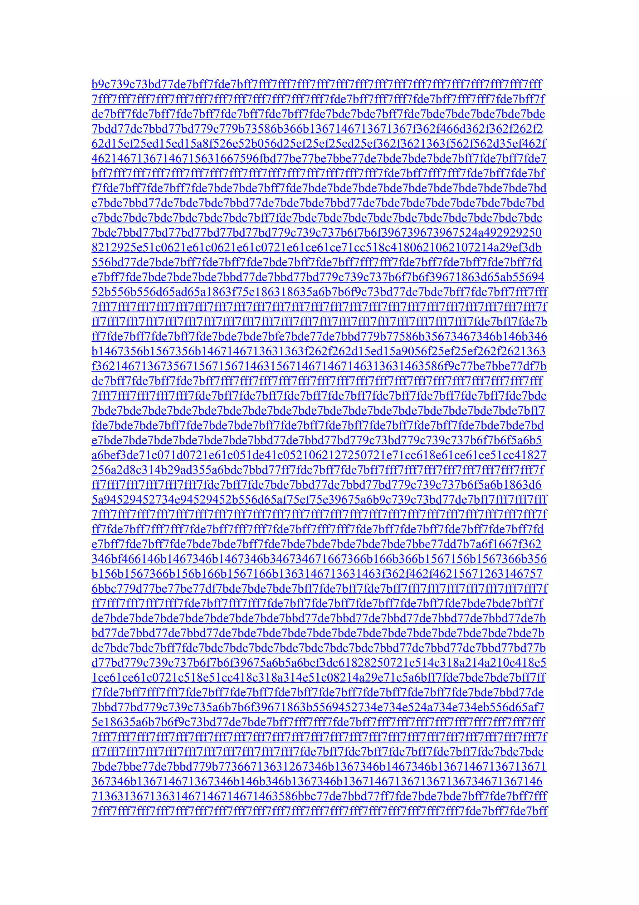 b9c739c73bd77de7bff7fde7bff7fff7fff7fff7fff7fff7fff7fff7fff7fff7fff7fff7fff7fff7fff7fff
7fff7fff7fff7fff7fff7fff7fff7fff7fff7fff7fff7fff7fde7bff7fff7fff7fde7bff7fff7fff7fde7bff7f
de7bff7fde7bff7fde7bff7fde7bff7fde7bff7fde7bde7bde7bff7fde7bde7bde7bde7bde7bde
7bdd77de7bbd77bd779c779b73586b366b1367146713671367f362f466d362f362f262f2
62d15ef25ed15ed15a8f526e52b056d25ef25ef25ed25ef362f3621363f562f562d35ef462f
46214671367146715631667596fbd77be77be7bbe77de7bde7bde7bde7bff7fde7bff7fde7
bff7fff7fff7fff7fff7fff7fff7fff7fff7fff7fff7fff7fff7fff7fff7fde7bff7fff7fff7fde7bff7fde7bf
f7fde7bff7fde7bff7fde7bde7bde7bff7fde7bde7bde7bde7bde7bde7bde7bde7bde7bde7bd
e7bde7bbd77de7bde7bde7bbd77de7bde7bde7bbd77de7bde7bde7bde7bde7bde7bde7bd
e7bde7bde7bde7bde7bde7bde7bff7fde7bde7bde7bde7bde7bde7bde7bde7bde7bde7bde
7bde7bbd77bd77bd77bd77bd77bd779c739c737b6f7b6f396739673967524a492929250
8212925e51c0621e61c0621e61c0721e61ce61ce71cc518c4180621062107214a29ef3db
556bd77de7bde7bff7fde7bff7fde7bde7bff7fde7bff7fff7fff7fde7bff7fde7bff7fde7bff7fd
e7bff7fde7bde7bde7bde7bbd77de7bbd77bd779c739c737b6f7b6f39671863d65ab55694
52b556b556d65ad65a1863f75e186318635a6b7b6f9c73bd77de7bde7bff7fde7bff7fff7fff
7fff7fff7fff7fff7fff7fff7fff7fff7fff7fff7fff7fff7fff7fff7fff7fff7fff7fff7fff7fff7fff7fff7fff7f
ff7fff7fff7fff7fff7fff7fff7fff7fff7fff7fff7fff7fff7fff7fff7fff7fff7fff7fff7fff7fde7bff7fde7b
ff7fde7bff7fde7bff7fde7bde7bde7bfe7bde77de7bbd779b77586b35673467346b146b346
b1467356b1567356b1467146713631363f262f262d15ed15a9056f25ef25ef262f2621363
f362146713673567156715671463156714671467146313631463586f9c77be7bbe77df7b
de7bff7fde7bff7fde7bff7fff7fff7fff7fff7fff7fff7fff7fff7fff7fff7fff7fff7fff7fff7fff7fff7fff
7fff7fff7fff7fff7fff7fde7bff7fde7bff7fde7bff7fde7bff7fde7bff7fde7bff7fde7bff7fde7bde
7bde7bde7bde7bde7bde7bde7bde7bde7bde7bde7bde7bde7bde7bde7bde7bde7bde7bff7
fde7bde7bde7bff7fde7bde7bde7bff7fde7bff7fde7bff7fde7bff7fde7bff7fde7bde7bde7bd
e7bde7bde7bde7bde7bde7bde7bbd77de7bbd77bd779c73bd779c739c737b6f7b6f5a6b5
a6bef3de71c071d0721e61c051de41c0521062127250721e71cc618e61ce61ce51cc41827
256a2d8c314b29ad355a6bde7bbd77ff7fde7bff7fde7bff7fff7fff7fff7fff7fff7fff7fff7fff7f
ff7fff7fff7fff7fff7fff7fde7bff7fde7bde7bbd77de7bbd77bd779c739c737b6f5a6b1863d6
5a94529452734e94529452b556d65af75ef75e39675a6b9c739c73bd77de7bff7fff7fff7fff
7fff7fff7fff7fff7fff7fff7fff7fff7fff7fff7fff7fff7fff7fff7fff7fff7fff7fff7fff7fff7fff7fff7fff7f
ff7fde7bff7fff7fff7fde7bff7fff7fff7fde7bff7fff7fff7fde7bff7fde7bff7fde7bff7fde7bff7fd
e7bff7fde7bff7fde7bde7bde7bff7fde7bde7bde7bde7bde7bde7bbe77dd7b7a6f1667f362
346bf466146b1467346b1467346b346734671667366b166b366b1567156b1567366b356
b156b1567366b156b166b1567166b1363146713631463f362f462f46215671263146757
6bbc779d77be77be77df7bde7bde7bde7bff7fde7bff7fde7bff7fff7fff7fff7fff7fff7fff7fff7f
ff7fff7fff7fff7fff7fde7bff7fff7fff7fde7bff7fde7bff7fde7bff7fde7bff7fde7bde7bde7bff7f
de7bde7bde7bde7bde7bde7bde7bde7bbd77de7bbd77de7bbd77de7bbd77de7bbd77de7b
bd77de7bbd77de7bbd77de7bde7bde7bde7bde7bde7bde7bde7bde7bde7bde7bde7bde7b
de7bde7bde7bff7fde7bde7bde7bde7bde7bde7bde7bde7bbd77de7bbd77de7bbd77bd77b
d77bd779c739c737b6f7b6f39675a6b5a6bef3dc61828250721c514c318a214a210c418e5
1ce61ce61c0721c518e51cc418c318a314e51c08214a29e71c5a6bff7fde7bde7bde7bff7ff
f7fde7bff7fff7fff7fde7bff7fde7bff7fde7bff7fde7bff7fde7bff7fde7bff7fde7bde7bbd77de
7bbd77bd779c739c735a6b7b6f39671863b5569452734e734e524a734e734eb556d65af7
5e18635a6b7b6f9c73bd77de7bde7bff7fff7fff7fde7bff7fff7fff7fff7fff7fff7fff7fff7fff7fff
7fff7fff7fff7fff7fff7fff7fff7fff7fff7fff7fff7fff7fff7fff7fff7fff7fff7fff7fff7fff7fff7fff7fff7f
ff7fff7fff7fff7fff7fff7fff7fff7fff7fff7fff7fde7bff7fde7bff7fde7bff7fde7bff7fde7bde7bde
7bde7bbe77de7bbd779b77366713631267346b1367346b1467346b13671467136713671
367346b136714671367346b146b346b1367346b1367146713671367136734671367146
71363136713631467146714671463586bbc77de7bbd77ff7fde7bde7bde7bff7fde7bff7fff
7fff7fff7fff7fff7fff7fff7fff7fff7fff7fff7fff7fff7fff7fff7fff7fff7fff7fff7fff7fde7bff7fde7bff
 