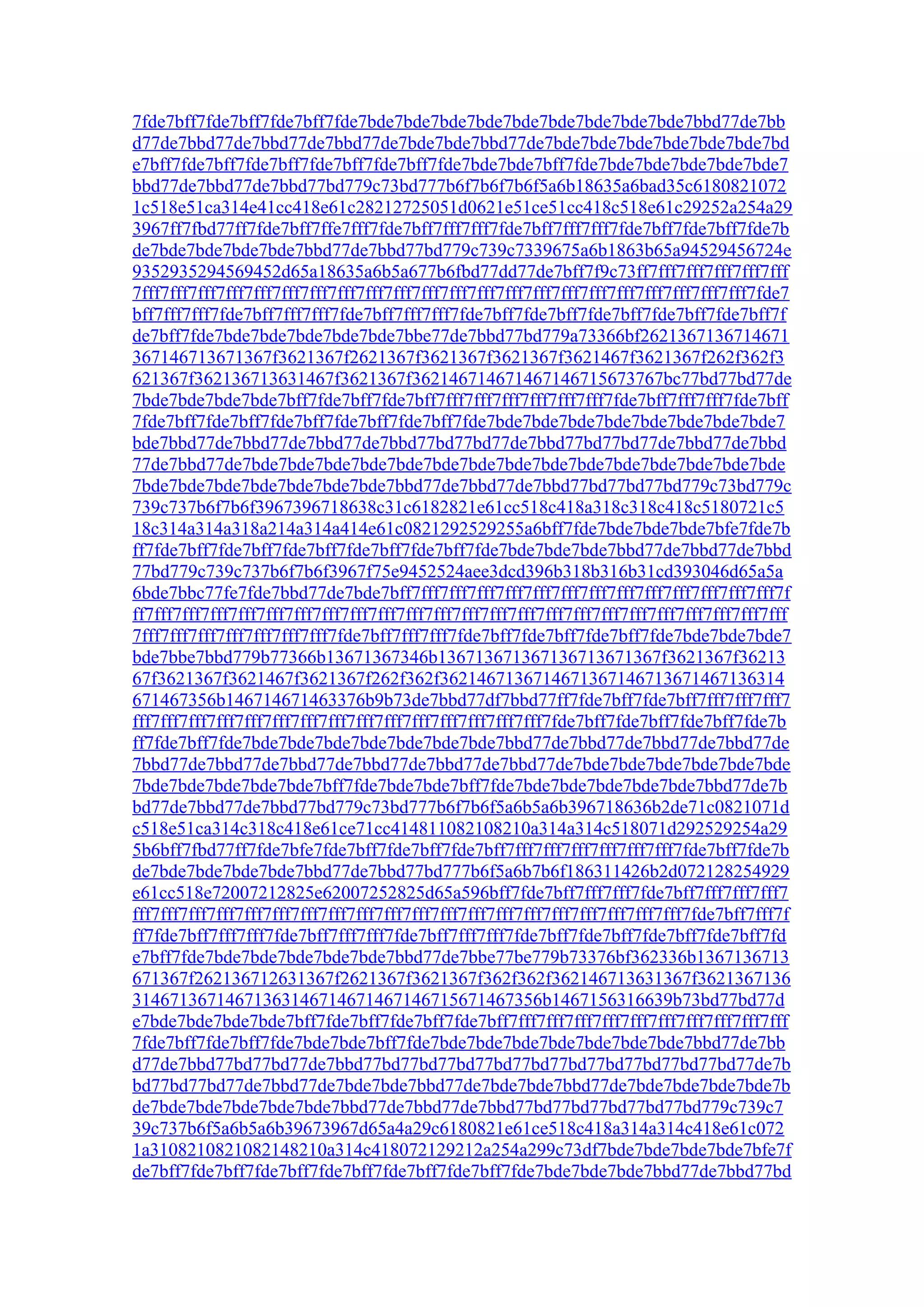 7fde7bff7fde7bff7fde7bff7fde7bde7bde7bde7bde7bde7bde7bde7bde7bde7bbd77de7bb
d77de7bbd77de7bbd77de7bbd77de7bde7bde7bbd77de7bde7bde7bde7bde7bde7bde7bd
e7bff7fde7bff7fde7bff7fde7bff7fde7bff7fde7bde7bde7bff7fde7bde7bde7bde7bde7bde7
bbd77de7bbd77de7bbd77bd779c73bd777b6f7b6f7b6f5a6b18635a6bad35c6180821072
1c518e51ca314e41cc418e61c28212725051d0621e51ce51cc418c518e61c29252a254a29
3967ff7fbd77ff7fde7bff7ffe7fff7fde7bff7fff7fff7fde7bff7fff7fff7fde7bff7fde7bff7fde7b
de7bde7bde7bde7bde7bbd77de7bbd77bd779c739c7339675a6b1863b65a94529456724e
9352935294569452d65a18635a6b5a677b6fbd77dd77de7bff7f9c73ff7fff7fff7fff7fff7fff
7fff7fff7fff7fff7fff7fff7fff7fff7fff7fff7fff7fff7fff7fff7fff7fff7fff7fff7fff7fff7fff7fff7fde7
bff7fff7fff7fde7bff7fff7fff7fde7bff7fff7fff7fde7bff7fde7bff7fde7bff7fde7bff7fde7bff7f
de7bff7fde7bde7bde7bde7bde7bde7bbe77de7bbd77bd779a73366bf2621367136714671
367146713671367f3621367f2621367f3621367f3621367f3621467f3621367f262f362f3
621367f362136713631467f3621367f362146714671467146715673767bc77bd77bd77de
7bde7bde7bde7bde7bff7fde7bff7fde7bff7fff7fff7fff7fff7fff7fff7fde7bff7fff7fff7fde7bff
7fde7bff7fde7bff7fde7bff7fde7bff7fde7bff7fde7bde7bde7bde7bde7bde7bde7bde7bde7
bde7bbd77de7bbd77de7bbd77de7bbd77bd77bd77de7bbd77bd77bd77de7bbd77de7bbd
77de7bbd77de7bde7bde7bde7bde7bde7bde7bde7bde7bde7bde7bde7bde7bde7bde7bde
7bde7bde7bde7bde7bde7bde7bde7bbd77de7bbd77de7bbd77bd77bd77bd779c73bd779c
739c737b6f7b6f3967396718638c31c6182821e61cc518c418a318c318c418c5180721c5
18c314a314a318a214a314a414e61c0821292529255a6bff7fde7bde7bde7bde7bfe7fde7b
ff7fde7bff7fde7bff7fde7bff7fde7bff7fde7bff7fde7bde7bde7bde7bbd77de7bbd77de7bbd
77bd779c739c737b6f7b6f3967f75e9452524aee3dcd396b318b316b31cd393046d65a5a
6bde7bbc77fe7fde7bbd77de7bde7bff7fff7fff7fff7fff7fff7fff7fff7fff7fff7fff7fff7fff7fff7f
ff7fff7fff7fff7fff7fff7fff7fff7fff7fff7fff7fff7fff7fff7fff7fff7fff7fff7fff7fff7fff7fff7fff7fff
7fff7fff7fff7fff7fff7fff7fff7fde7bff7fff7fff7fde7bff7fde7bff7fde7bff7fde7bde7bde7bde7
bde7bbe7bbd779b77366b13671367346b136713671367136713671367f3621367f36213
67f3621367f3621467f3621367f262f362f3621467136714671367146713671467136314
671467356b146714671463376b9b73de7bbd77df7bbd77ff7fde7bff7fde7bff7fff7fff7fff7
fff7fff7fff7fff7fff7fff7fff7fff7fff7fff7fff7fff7fff7fff7fff7fde7bff7fde7bff7fde7bff7fde7b
ff7fde7bff7fde7bde7bde7bde7bde7bde7bde7bde7bbd77de7bbd77de7bbd77de7bbd77de
7bbd77de7bbd77de7bbd77de7bbd77de7bbd77de7bbd77de7bde7bde7bde7bde7bde7bde
7bde7bde7bde7bde7bde7bff7fde7bde7bde7bff7fde7bde7bde7bde7bde7bde7bbd77de7b
bd77de7bbd77de7bbd77bd779c73bd777b6f7b6f5a6b5a6b396718636b2de71c0821071d
c518e51ca314c318c418e61ce71cc414811082108210a314a314c518071d292529254a29
5b6bff7fbd77ff7fde7bfe7fde7bff7fde7bff7fde7bff7fff7fff7fff7fff7fff7fff7fde7bff7fde7b
de7bde7bde7bde7bde7bbd77de7bbd77bd777b6f5a6b7b6f186311426b2d072128254929
e61cc518e72007212825e62007252825d65a596bff7fde7bff7fff7fff7fde7bff7fff7fff7fff7
fff7fff7fff7fff7fff7fff7fff7fff7fff7fff7fff7fff7fff7fff7fff7fff7fff7fff7fff7fff7fde7bff7fff7f
ff7fde7bff7fff7fff7fde7bff7fff7fff7fde7bff7fff7fff7fde7bff7fde7bff7fde7bff7fde7bff7fd
e7bff7fde7bde7bde7bde7bde7bde7bbd77de7bbe77be779b73376bf362336b1367136713
671367f262136712631367f2621367f3621367f362f362f362146713631367f3621367136
31467136714671363146714671467146715671467356b1467156316639b73bd77bd77d
e7bde7bde7bde7bde7bff7fde7bff7fde7bff7fde7bff7fff7fff7fff7fff7fff7fff7fff7fff7fff7fff
7fde7bff7fde7bff7fde7bde7bde7bff7fde7bde7bde7bde7bde7bde7bde7bde7bbd77de7bb
d77de7bbd77bd77bd77de7bbd77bd77bd77bd77bd77bd77bd77bd77bd77bd77bd77de7b
bd77bd77bd77de7bbd77de7bde7bde7bbd77de7bde7bde7bbd77de7bde7bde7bde7bde7b
de7bde7bde7bde7bde7bde7bbd77de7bbd77de7bbd77bd77bd77bd77bd77bd779c739c7
39c737b6f5a6b5a6b39673967d65a4a29c6180821e61ce518c418a314a314c418e61c072
1a3108210821082148210a314c418072129212a254a299c73df7bde7bde7bde7bde7bfe7f
de7bff7fde7bff7fde7bff7fde7bff7fde7bff7fde7bff7fde7bde7bde7bde7bbd77de7bbd77bd
 