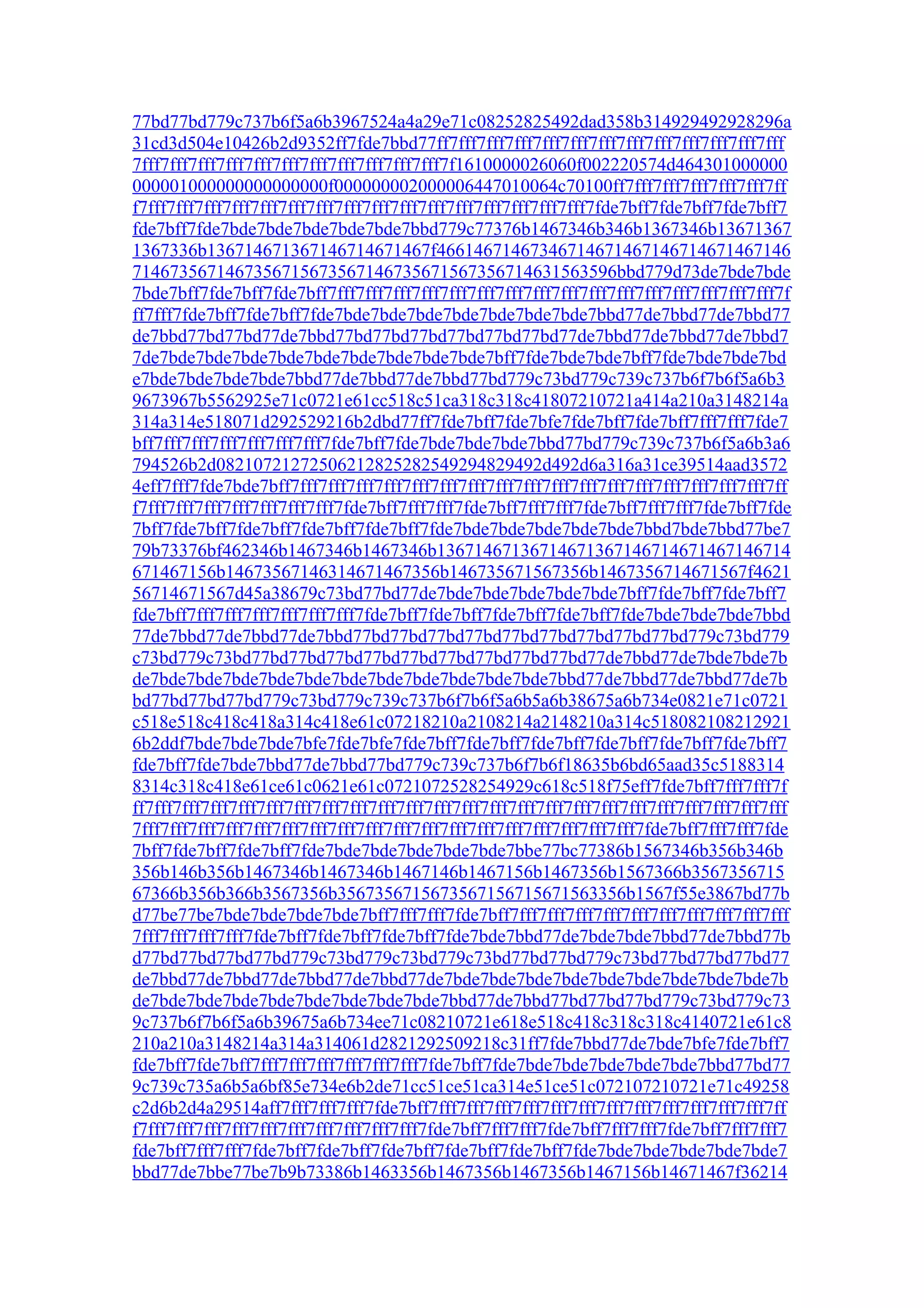 77bd77bd779c737b6f5a6b3967524a4a29e71c08252825492dad358b314929492928296a
31cd3d504e10426b2d9352ff7fde7bbd77ff7fff7fff7fff7fff7fff7fff7fff7fff7fff7fff7fff7fff
7fff7fff7fff7fff7fff7fff7fff7fff7fff7fff7fff7f1610000026060f002220574d464301000000
000001000000000000000f000000002000006447010064c70100ff7fff7fff7fff7fff7fff7ff
f7fff7fff7fff7fff7fff7fff7fff7fff7fff7fff7fff7fff7fff7fff7fff7fff7fde7bff7fde7bff7fde7bff7
fde7bff7fde7bde7bde7bde7bde7bde7bbd779c77376b1467346b346b1367346b13671367
1367336b136714671367146714671467f46614671467346714671467146714671467146
7146735671467356715673567146735671567356714631563596bbd779d73de7bde7bde
7bde7bff7fde7bff7fde7bff7fff7fff7fff7fff7fff7fff7fff7fff7fff7fff7fff7fff7fff7fff7fff7fff7f
ff7fff7fde7bff7fde7bff7fde7bde7bde7bde7bde7bde7bde7bde7bbd77de7bbd77de7bbd77
de7bbd77bd77bd77de7bbd77bd77bd77bd77bd77bd77bd77de7bbd77de7bbd77de7bbd7
7de7bde7bde7bde7bde7bde7bde7bde7bde7bde7bff7fde7bde7bde7bff7fde7bde7bde7bd
e7bde7bde7bde7bde7bbd77de7bbd77de7bbd77bd779c73bd779c739c737b6f7b6f5a6b3
9673967b5562925e71c0721e61cc518c51ca318c318c41807210721a414a210a3148214a
314a314e518071d292529216b2dbd77ff7fde7bff7fde7bfe7fde7bff7fde7bff7fff7fff7fde7
bff7fff7fff7fff7fff7fff7fff7fde7bff7fde7bde7bde7bde7bbd77bd779c739c737b6f5a6b3a6
794526b2d08210721272506212825282549294829492d492d6a316a31ce39514aad3572
4eff7fff7fde7bde7bff7fff7fff7fff7fff7fff7fff7fff7fff7fff7fff7fff7fff7fff7fff7fff7fff7fff7ff
f7fff7fff7fff7fff7fff7fff7fff7fde7bff7fff7fff7fde7bff7fff7fff7fde7bff7fff7fff7fde7bff7fde
7bff7fde7bff7fde7bff7fde7bff7fde7bff7fde7bde7bde7bde7bde7bde7bbd7bde7bbd77be7
79b73376bf462346b1467346b1467346b13671467136714671367146714671467146714
671467156b14673567146314671467356b146735671567356b1467356714671567f4621
56714671567d45a38679c73bd77bd77de7bde7bde7bde7bde7bde7bff7fde7bff7fde7bff7
fde7bff7fff7fff7fff7fff7fff7fff7fde7bff7fde7bff7fde7bff7fde7bff7fde7bde7bde7bde7bbd
77de7bbd77de7bbd77de7bbd77bd77bd77bd77bd77bd77bd77bd77bd77bd779c73bd779
c73bd779c73bd77bd77bd77bd77bd77bd77bd77bd77bd77bd77de7bbd77de7bde7bde7b
de7bde7bde7bde7bde7bde7bde7bde7bde7bde7bde7bde7bbd77de7bbd77de7bbd77de7b
bd77bd77bd77bd779c73bd779c739c737b6f7b6f5a6b5a6b38675a6b734e0821e71c0721
c518e518c418c418a314c418e61c07218210a2108214a2148210a314c518082108212921
6b2ddf7bde7bde7bde7bfe7fde7bfe7fde7bff7fde7bff7fde7bff7fde7bff7fde7bff7fde7bff7
fde7bff7fde7bde7bbd77de7bbd77bd779c739c737b6f7b6f18635b6bd65aad35c5188314
8314c318c418e61ce61c0621e61c0721072528254929c618c518f75eff7fde7bff7fff7fff7f
ff7fff7fff7fff7fff7fff7fff7fff7fff7fff7fff7fff7fff7fff7fff7fff7fff7fff7fff7fff7fff7fff7fff7fff
7fff7fff7fff7fff7fff7fff7fff7fff7fff7fff7fff7fff7fff7fff7fff7fff7fff7fff7fde7bff7fff7fff7fde
7bff7fde7bff7fde7bff7fde7bde7bde7bde7bde7bde7bbe77bc77386b1567346b356b346b
356b146b356b1467346b1467346b1467146b1467156b1467356b1567366b3567356715
67366b356b366b3567356b3567356715673567156715671563356b1567f55e3867bd77b
d77be77be7bde7bde7bde7bde7bff7fff7fff7fde7bff7fff7fff7fff7fff7fff7fff7fff7fff7fff7fff
7fff7fff7fff7fff7fde7bff7fde7bff7fde7bff7fde7bde7bbd77de7bde7bde7bbd77de7bbd77b
d77bd77bd77bd77bd779c73bd779c73bd779c73bd77bd77bd779c73bd77bd77bd77bd77
de7bbd77de7bbd77de7bbd77de7bbd77de7bde7bde7bde7bde7bde7bde7bde7bde7bde7b
de7bde7bde7bde7bde7bde7bde7bde7bde7bbd77de7bbd77bd77bd77bd779c73bd779c73
9c737b6f7b6f5a6b39675a6b734ee71c08210721e618e518c418c318c318c4140721e61c8
210a210a3148214a314a314061d2821292509218c31ff7fde7bbd77de7bde7bfe7fde7bff7
fde7bff7fde7bff7fff7fff7fff7fff7fff7fff7fde7bff7fde7bde7bde7bde7bde7bde7bbd77bd77
9c739c735a6b5a6bf85e734e6b2de71cc51ce51ca314e51ce51c072107210721e71c49258
c2d6b2d4a29514aff7fff7fff7fff7fde7bff7fff7fff7fff7fff7fff7fff7fff7fff7fff7fff7fff7fff7ff
f7fff7fff7fff7fff7fff7fff7fff7fff7fff7fff7fde7bff7fff7fff7fde7bff7fff7fff7fde7bff7fff7fff7
fde7bff7fff7fff7fde7bff7fde7bff7fde7bff7fde7bff7fde7bff7fde7bde7bde7bde7bde7bde7
bbd77de7bbe77be7b9b73386b1463356b1467356b1467356b1467156b14671467f36214
 