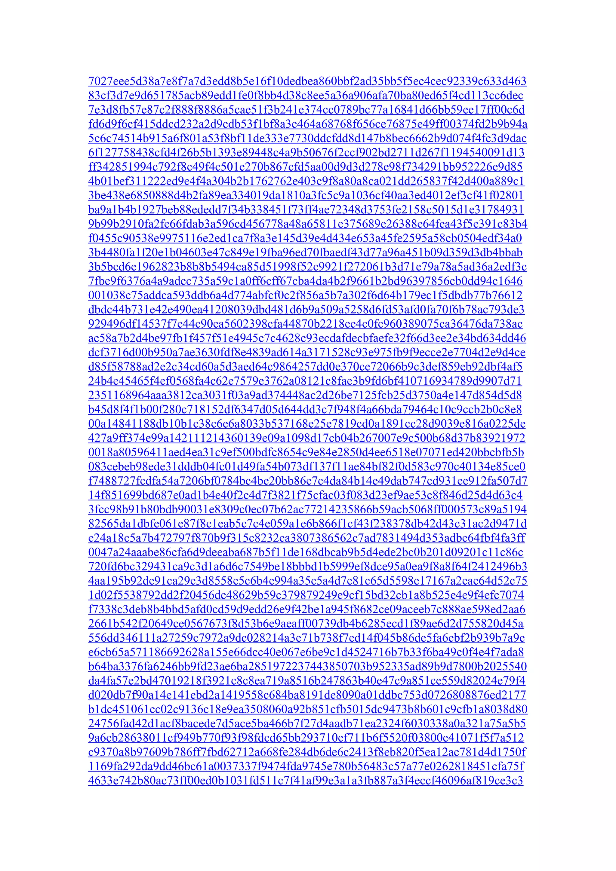 7027eee5d38a7e8f7a7d3edd8b5e16f10dedbea860bbf2ad35bb5f5ec4cec92339c633d463
83cf3d7e9d651785acb89edd1fe0f8bb4d38c8ee5a36a906afa70ba80ed65f4cd113cc6dec
7e3d8fb57e87c2f888f8886a5cae51f3b241e374cc0789bc77a16841d66bb59ee17ff00c6d
fd6d9f6cf415ddcd232a2d9cdb53f1bf8a3c464a68768f656ce76875e49ff00374fd2b9b94a
5c6c74514b915a6f801a53f8bf11de333e7730ddcfdd8d147b8bec6662b9d074f4fc3d9dac
6f127758438cfd4f26b5b1393e89448c4a9b50676f2ccf902bd2711d267f1194540091d13
ff342851994c792f8c49f4c501e270b867cfd5aa00d9d3d278e98f734291bb952226e9d85
4b01bef311222ed9e4f4a304b2b1762762e403c9f8a80a8ca021dd265837f42d400a889c1
3be438e6850888d4b2fa89ea334019da1810a3fc5c9a1036cf40aa3ed4012ef3cf41f02801
ba9a1b4b1927beb88ededd7f34b338451f73ff4ae72348d3753fe2158c5015d1e31784931
9b99b2910fa2fe66fdab3a596cd456778a48a65811e375689e26388e64fea43f5e391c83b4
f0455c90538e9975116e2ed1ca7f8a3e145d39e4d434e653a45fe2595a58cb0504edf34a0
3b4480fa1f20e1b04603e47c849e19fba96ed70fbaedf43d77a96a451b09d359d3db4bbab
3b5bcd6e1962823b8b8b5494ca85d51998f52c9921f272061b3d71e79a78a5ad36a2edf3c
7fbe9f6376a4a9adcc735a59c1a0ff6cff67cba4da4b2f9661b2bd96397856cb0dd94c1646
001038c75addca593ddb6a4d774abfcf0c2f856a5b7a302f6d64b179ec1f5dbdb77b76612
dbdc44b731e42e490ea41208039dbd481d6b9a509a5258d6fd53afd0fa70f6b78ac793de3
929496df14537f7e44c90ea5602398cfa44870b2218ee4c0fc960389075ca36476da738ac
ac58a7b2d4be97fb1f457f51e4945c7c4628c93ecdafdecbfaefe32f66d3ee2e34bd634dd46
dcf3716d00b950a7ae3630fdf8e4839ad614a3171528c93e975fb9f9ecce2e7704d2e9d4ce
d85f58788ad2e2c34cd60a5d3aed64c9864257dd0e370ce72066b9c3def859eb92dbf4af5
24b4e45465f4ef0568fa4c62e7579e3762a08121c8fae3b9fd6bf410716934789d9907d71
2351168964aaa3812ca3031f03a9ad374448ac2d26be7125fcb25d3750a4e147d854d5d8
b45d8f4f1b00f280c718152df6347d05d644dd3c7f948f4a66bda79464c10c9ccb2b0c8e8
00a14841188db10b1c38c6e6a8033b537168e25e7819cd0a1891cc28d9039e816a0225de
427a9ff374e99a142111214360139e09a1098d17cb04b267007e9c500b68d37b83921972
0018a80596411aed4ea31c9ef500bdfc8654c9e84e2850d4ee6518e07071ed420bbcbfb5b
083cebeb98ede31dddb04fc01d49fa54b073df137f11ae84bf82f0d583c970c40134e85ce0
f7488727fcdfa54a7206bf0784bc4be20bb86e7c4da84b14e49dab747cd931ee912fa507d7
14f851699bd687e0ad1b4e40f2c4d7f3821f75cfac03f083d23ef9ae53c8f846d25d4d63c4
3fcc98b91b80bdb90031e8309c0ec07b62ac77214235866b59acb5068ff000573c89a5194
82565da1dbfe061e87f8c1eab5c7c4e059a1e6b866f1cf43f238378db42d43c31ac2d9471d
e24a18c5a7b472797f870b9f315c8232ea3807386562c7ad7831494d353adbe64fbf4fa3ff
0047a24aaabe86cfa6d9deeaba687b5f11de168dbcab9b5d4ede2bc0b201d09201c11c86c
720fd6bc329431ca9c3d1a6d6c7549be18bbbd1b5999ef8dce95a0ea9f8a8f64f2412496b3
4aa195b92de91ca29e3d8558e5c6b4e994a35c5a4d7e81c65d5598e17167a2eae64d52c75
1d02f5538792dd2f20456dc48629b59c379879249e9cf15bd32cb1a8b525e4e9f4efc7074
f7338c3deb8b4bbd5afd0cd59d9edd26e9f42be1a945f8682ce09aceeb7c888ae598ed2aa6
2661b542f20649ce0567673f8d53b6e9aeaff00739db4b6285ecd1f89ae6d2d755820d45a
556dd346111a27259c7972a9dc028214a3e71b738f7ed14f045b86de5fa6ebf2b939b7a9e
e6cb65a571186692628a155e66dcc40e067e6be9c1d4524716b7b33f6ba49c0f4e4f7ada8
b64ba3376fa6246bb9fd23ae6ba2851972237443850703b952335ad89b9d7800b2025540
da4fa57e2bd47019218f3921c8c8ea719a8516b247863b40e47c9a851ce559d82024e79f4
d020db7f90a14e141ebd2a1419558c684ba8191de8090a01ddbc753d0726808876ed2177
b1dc451061cc02c9136c18e9ea3508060a92b851cfb5015dc9473b8b601c9cfb1a8038d80
24756fad42d1acf8bacede7d5ace5ba466b7f27d4aadb71ea2324f6030338a0a321a75a5b5
9a6cb28638011cf949b770f93f98fdcd65bb293710ef711b6f5520f03800e41071f5f7a512
c9370a8b97609b786ff7fbd62712a668fe284db6de6c2413f8eb820f5ea12ac781d4d1750f
1169fa292da9dd46bc61a0037337f9474fda9745e780b56483c57a77e0262818451cfa75f
4633e742b80ac73ff00ed0b1031fd511c7f41af99e3a1a3fb887a3f4eccf46096af819ce3c3
 