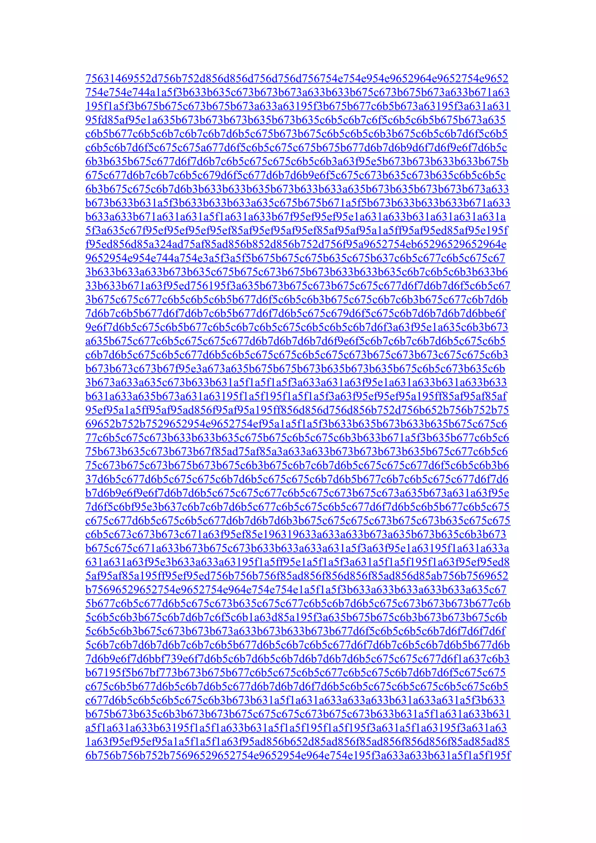 75631469552d756b752d856d856d756d756d756754e754e954e9652964e9652754e9652
754e754e744a1a5f3b633b635c673b673b673a633b633b675c673b675b673a633b671a63
195f1a5f3b675b675c673b675b673a633a63195f3b675b677c6b5b673a63195f3a631a631
95fd85af95e1a635b673b673b673b635b673b635c6b5c6b7c6f5c6b5c6b5b675b673a635
c6b5b677c6b5c6b7c6b7c6b7d6b5c675b673b675c6b5c6b5c6b3b675c6b5c6b7d6f5c6b5
c6b5c6b7d6f5c675c675a677d6f5c6b5c675c675b675b677d6b7d6b9d6f7d6f9e6f7d6b5c
6b3b635b675c677d6f7d6b7c6b5c675c675c6b5c6b3a63f95e5b673b673b633b633b675b
675c677d6b7c6b7c6b5c679d6f5c677d6b7d6b9e6f5c675c673b635c673b635c6b5c6b5c
6b3b675c675c6b7d6b3b633b633b635b673b633b633a635b673b635b673b673b673a633
b673b633b631a5f3b633b633b633a635c675b675b671a5f5b673b633b633b633b671a633
b633a633b671a631a631a5f1a631a633b67f95ef95ef95e1a631a633b631a631a631a631a
5f3a635c67f95ef95ef95ef95ef85af95ef95af95ef85af95af95a1a5ff95af95ed85af95e195f
f95ed856d85a324ad75af85ad856b852d856b752d756f95a9652754eb65296529652964e
9652954e954e744a754e3a5f3a5f5b675b675c675b635c675b637c6b5c677c6b5c675c67
3b633b633a633b673b635c675b675c673b675b673b633b633b635c6b7c6b5c6b3b633b6
33b633b671a63f95ed756195f3a635b673b675c673b675c675c677d6f7d6b7d6f5c6b5c67
3b675c675c677c6b5c6b5c6b5b677d6f5c6b5c6b3b675c675c6b7c6b3b675c677c6b7d6b
7d6b7c6b5b677d6f7d6b7c6b5b677d6f7d6b5c675c679d6f5c675c6b7d6b7d6b7d6bbe6f
9e6f7d6b5c675c6b5b677c6b5c6b7c6b5c675c6b5c6b5c6b7d6f3a63f95e1a635c6b3b673
a635b675c677c6b5c675c675c677d6b7d6b7d6b7d6f9e6f5c6b7c6b7c6b7d6b5c675c6b5
c6b7d6b5c675c6b5c677d6b5c6b5c675c675c6b5c675c673b675c673b673c675c675c6b3
b673b673c673b67f95e3a673a635b675b675b673b635b673b635b675c6b5c673b635c6b
3b673a633a635c673b633b631a5f1a5f1a5f3a633a631a63f95e1a631a633b631a633b633
b631a633a635b673a631a63195f1a5f195f1a5f1a5f3a63f95ef95ef95a195ff85af95af85af
95ef95a1a5ff95af95ad856f95af95a195ff856d856d756d856b752d756b652b756b752b75
69652b752b7529652954e9652754ef95a1a5f1a5f3b633b635b673b633b635b675c675c6
77c6b5c675c673b633b633b635c675b675c6b5c675c6b3b633b671a5f3b635b677c6b5c6
75b673b635c673b673b67f85ad75af85a3a633a633b673b673b673b635b675c677c6b5c6
75c673b675c673b675b673b675c6b3b675c6b7c6b7d6b5c675c675c677d6f5c6b5c6b3b6
37d6b5c677d6b5c675c675c6b7d6b5c675c675c6b7d6b5b677c6b7c6b5c675c677d6f7d6
b7d6b9e6f9e6f7d6b7d6b5c675c675c677c6b5c675c673b675c673a635b673a631a63f95e
7d6f5c6bf95e3b637c6b7c6b7d6b5c677c6b5c675c6b5c677d6f7d6b5c6b5b677c6b5c675
c675c677d6b5c675c6b5c677d6b7d6b7d6b3b675c675c675c673b675c673b635c675c675
c6b5c673c673b673c671a63f95ef85e196319633a633a633b673a635b673b635c6b3b673
b675c675c671a633b673b675c673b633b633a633a631a5f3a63f95e1a63195f1a631a633a
631a631a63f95e3b633a633a63195f1a5ff95e1a5f1a5f3a631a5f1a5f195f1a63f95ef95ed8
5af95af85a195ff95ef95ed756b756b756f85ad856f856d856f85ad856d85ab756b7569652
b75696529652754e9652754e964e754e754e1a5f1a5f3b633a633b633a633b633a635c67
5b677c6b5c677d6b5c675c673b635c675c677c6b5c6b7d6b5c675c673b673b673b677c6b
5c6b5c6b3b675c6b7d6b7c6f5c6b1a63d85a195f3a635b675b675c6b3b673b673b675c6b
5c6b5c6b3b675c673b673b673a633b673b633b673b677d6f5c6b5c6b5c6b7d6f7d6f7d6f
5c6b7c6b7d6b7d6b7c6b7c6b5b677d6b5c6b7c6b5c677d6f7d6b7c6b5c6b7d6b5b677d6b
7d6b9e6f7d6bbf739e6f7d6b5c6b7d6b5c6b7d6b7d6b7d6b5c675c675c677d6f1a637c6b3
b67195f5b67bf773b673b675b677c6b5c675c6b5c677c6b5c675c6b7d6b7d6f5c675c675
c675c6b5b677d6b5c6b7d6b5c677d6b7d6b7d6f7d6b5c6b5c675c6b5c675c6b5c675c6b5
c677d6b5c6b5c6b5c675c6b3b673b631a5f1a631a633a633a633b631a633a631a5f3b633
b675b673b635c6b3b673b673b675c675c675c673b675c673b633b631a5f1a631a633b631
a5f1a631a633b63195f1a5f1a633b631a5f1a5f195f1a5f195f3a631a5f1a63195f3a631a63
1a63f95ef95ef95a1a5f1a5f1a63f95ad856b652d85ad856f85ad856f856d856f85ad85ad85
6b756b756b752b75696529652754e9652954e964e754e195f3a633a633b631a5f1a5f195f
 