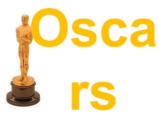 The   Oscars
 