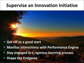 Get off to a good start<br />Monitor interactions with Performance Engine<br />Stay engaged in a rigorous learning process...