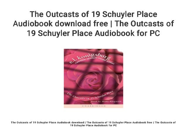 The Outcasts Of 19 Schuyler Place Audiobook Download Free The Outca