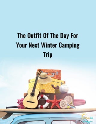 Enable Ginger Cannot connect to Ginger Check your internet connection
or reload the browser Disable in this text eld Edit Log in to edit with Ginger 0 Log in to edit with Ginger
The Outfit Of The Day For
Your Next Winter Camping
Trip
 