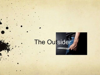 The Outsider
 