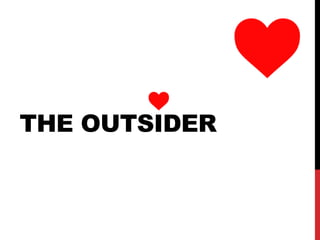 THE OUTSIDER
 