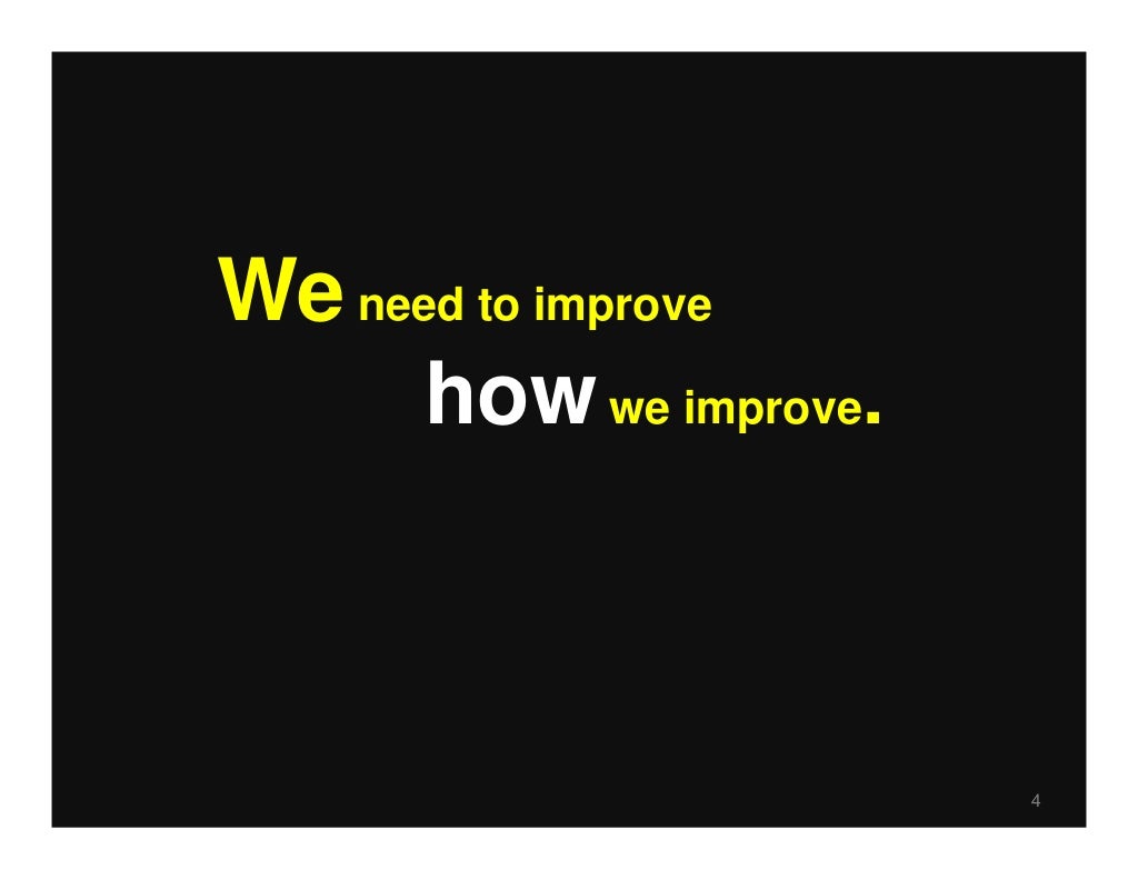 We need to improve how