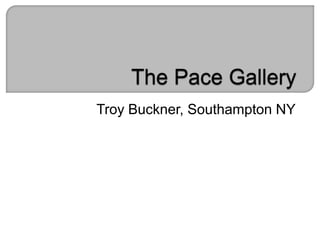 Troy Buckner, Southampton NY
 