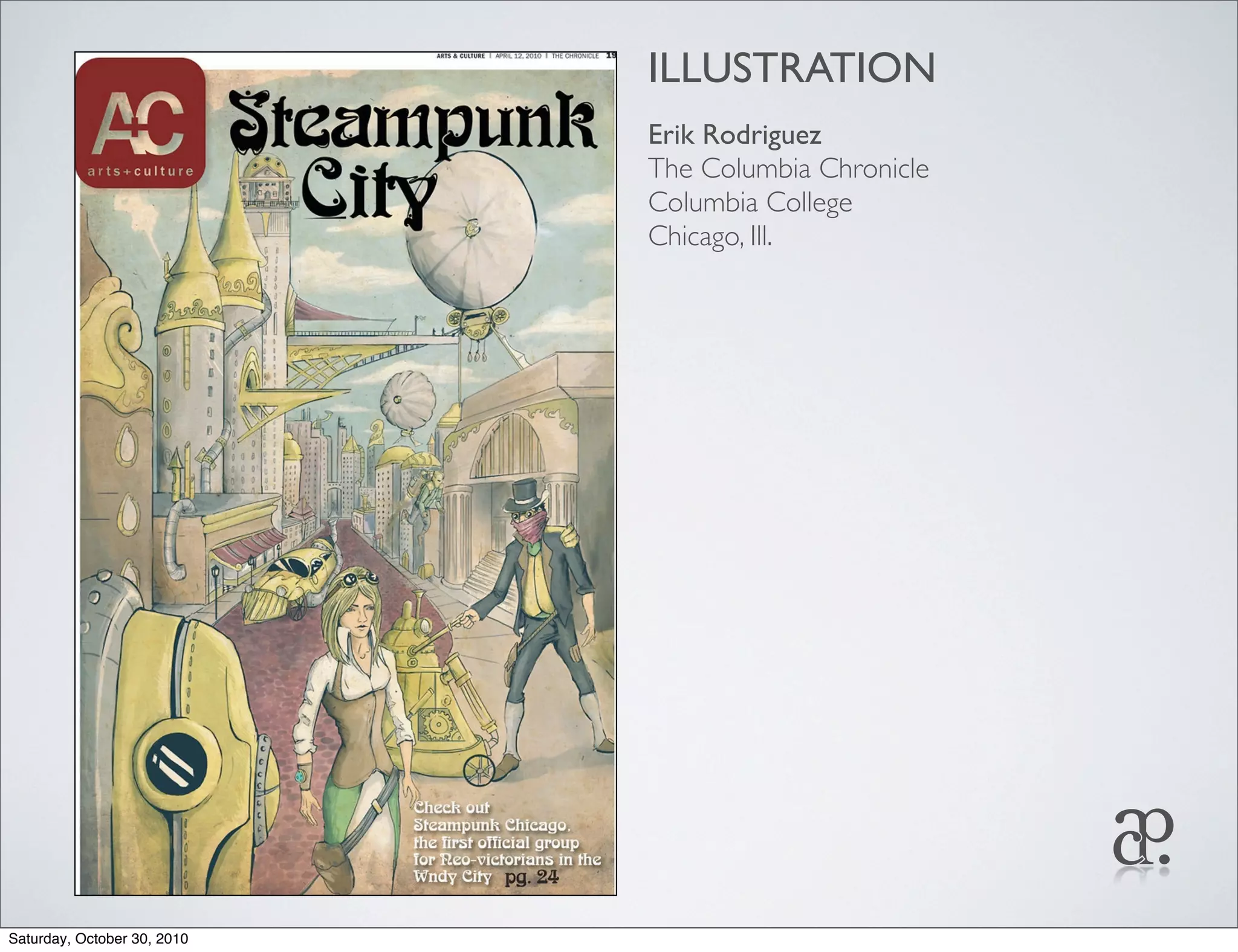 ILLUSTRATION
Erik Rodriguez
The Columbia Chronicle
Columbia College
Chicago, Ill.
Saturday, October 30, 2010
 