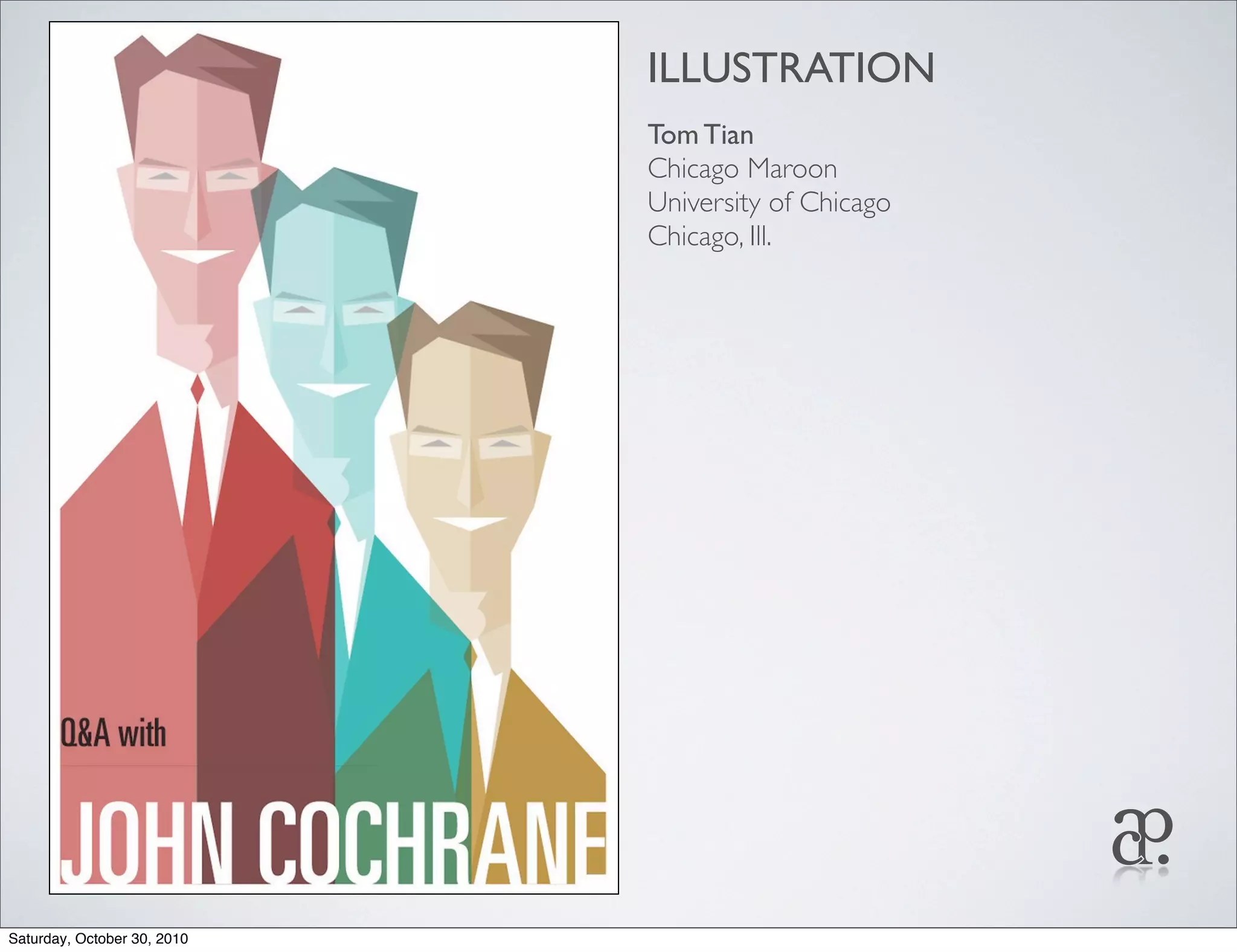 ILLUSTRATION
Tom Tian
Chicago Maroon
University of Chicago
Chicago, Ill.
Saturday, October 30, 2010
 