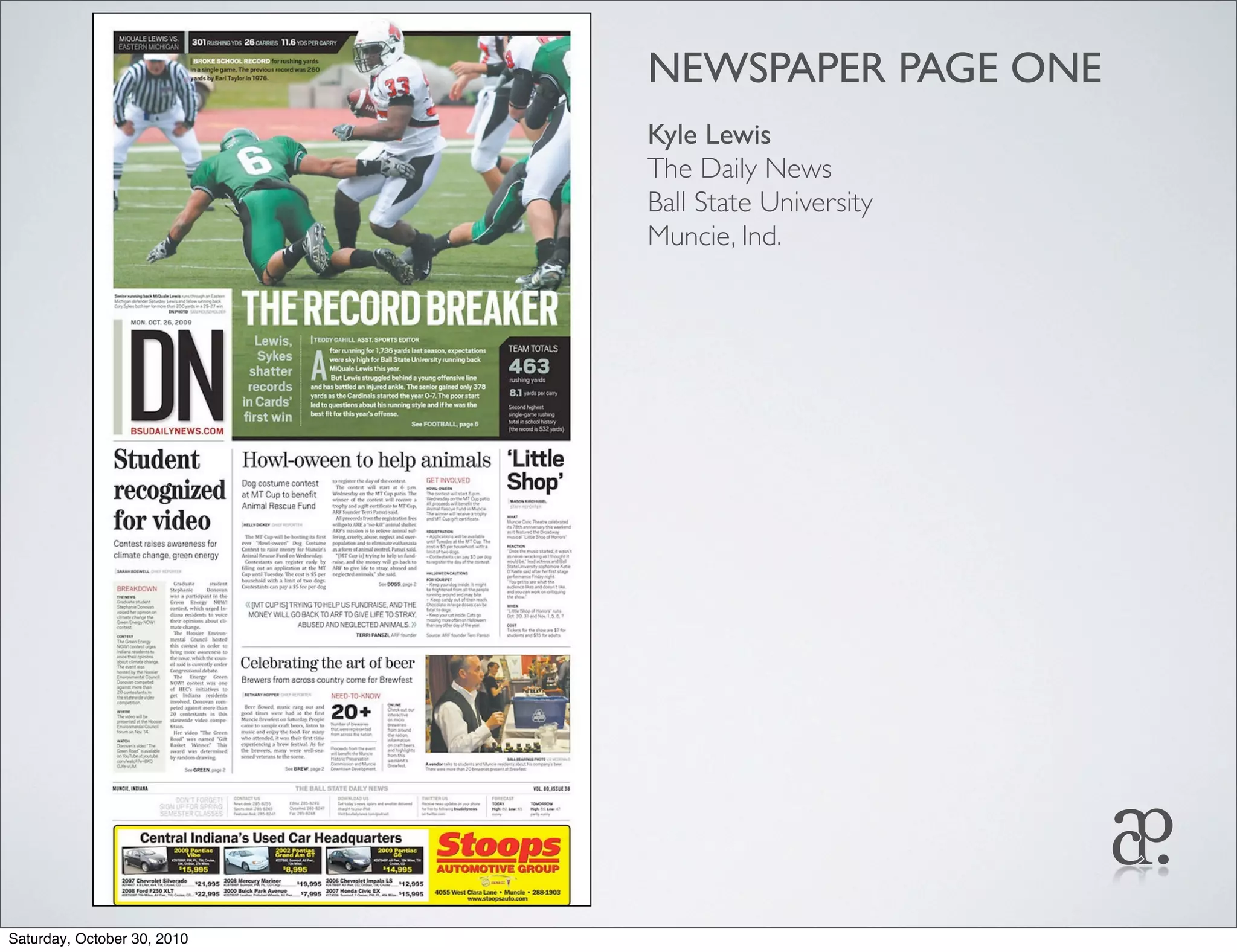 NEWSPAPER PAGE ONE
Kyle Lewis
The Daily News
Ball State University
Muncie, Ind.
Saturday, October 30, 2010
 