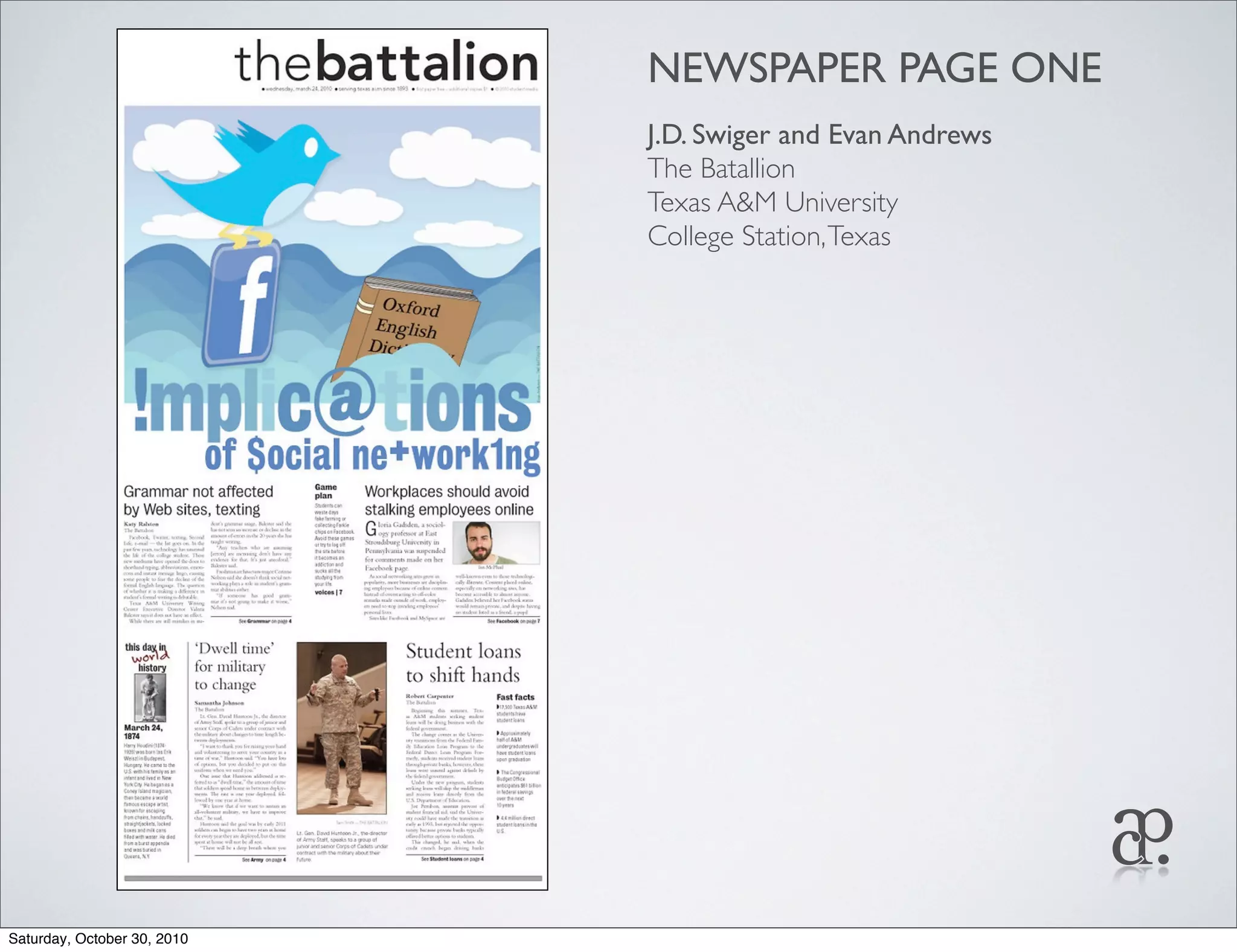 NEWSPAPER PAGE ONE
J.D. Swiger and Evan Andrews
The Batallion
Texas A&M University
College Station,Texas
Saturday, October 30, 2010
 