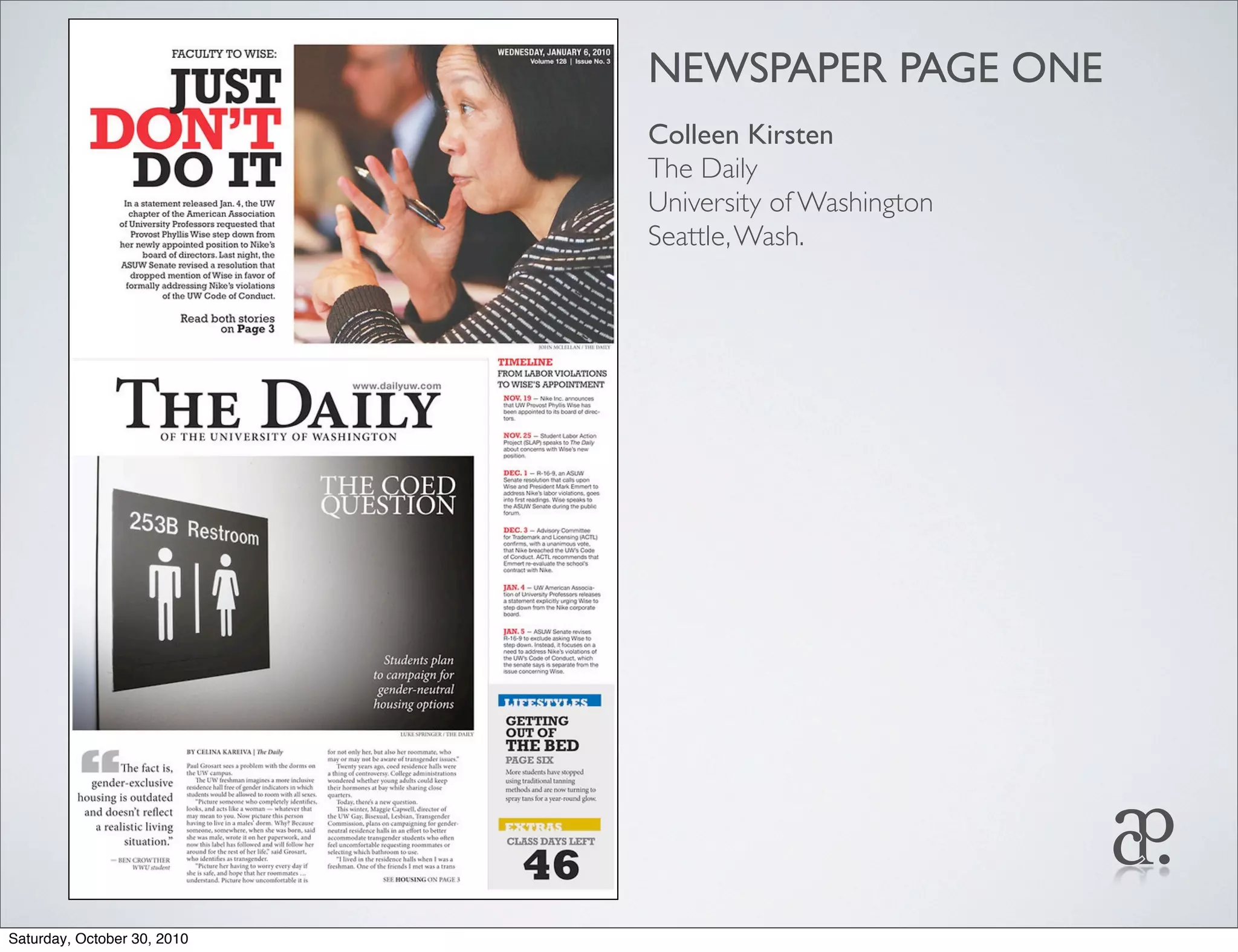 NEWSPAPER PAGE ONE
Colleen Kirsten
The Daily
University of Washington
Seattle,Wash.
Saturday, October 30, 2010
 