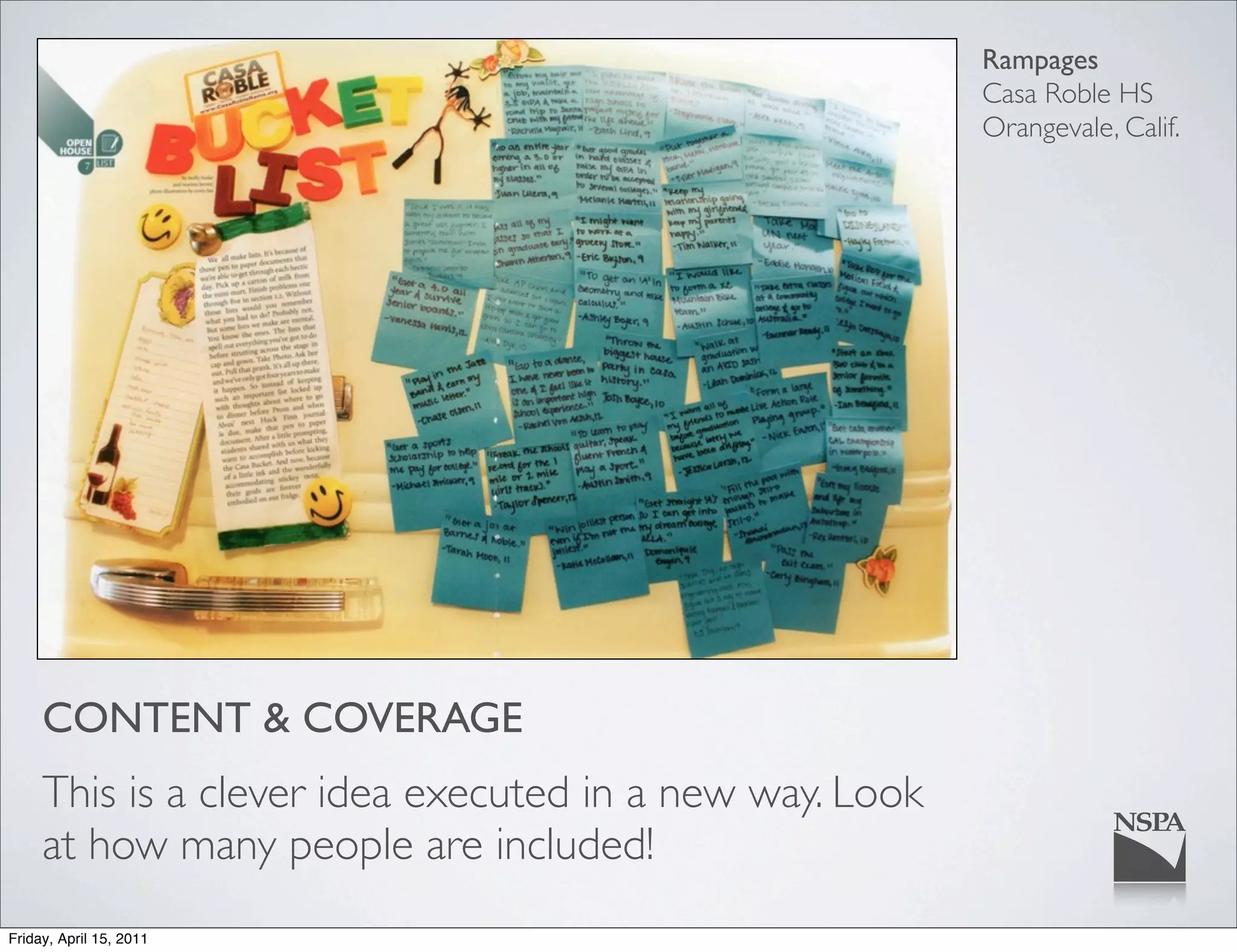 Rampages
                                                         Casa Roble HS
                                                         Orangevale, Calif.




     CONTENT & COVERAGE
     This is a clever idea executed in a new way. Look
     at how many people are included!
Friday, April 15, 2011
 