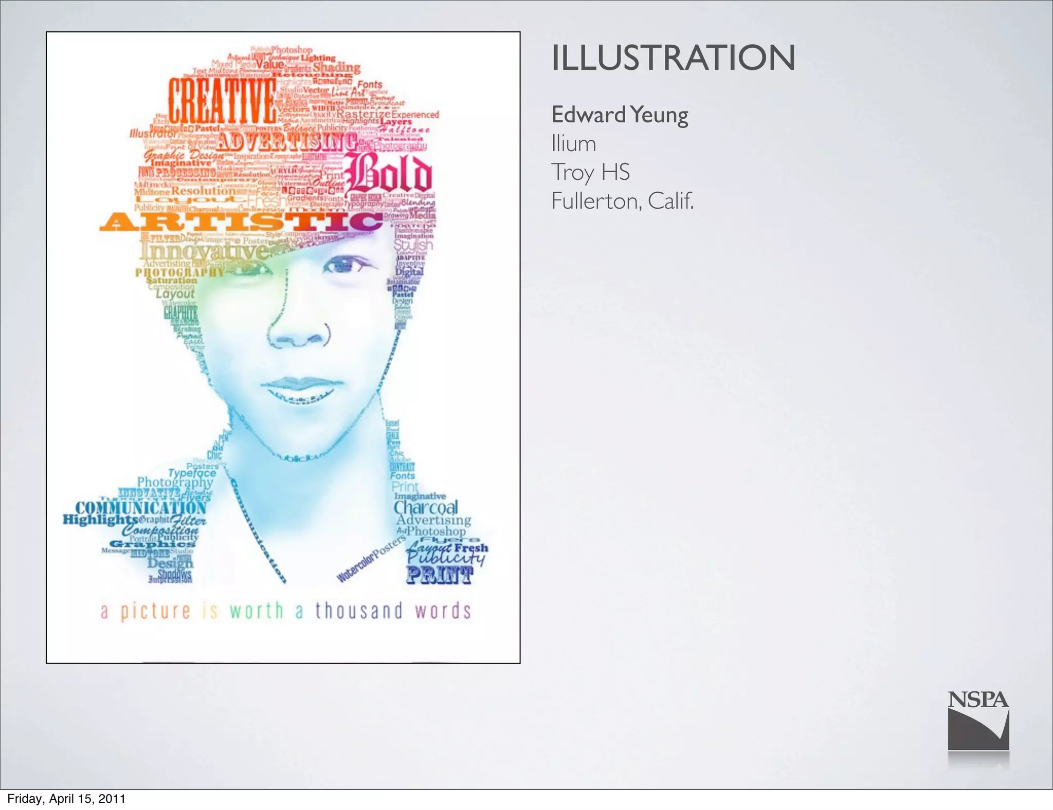 ILLUSTRATION
                         Edward Yeung
                         Ilium
                         Troy HS
                         Fullerton, Calif.




Friday, April 15, 2011
 