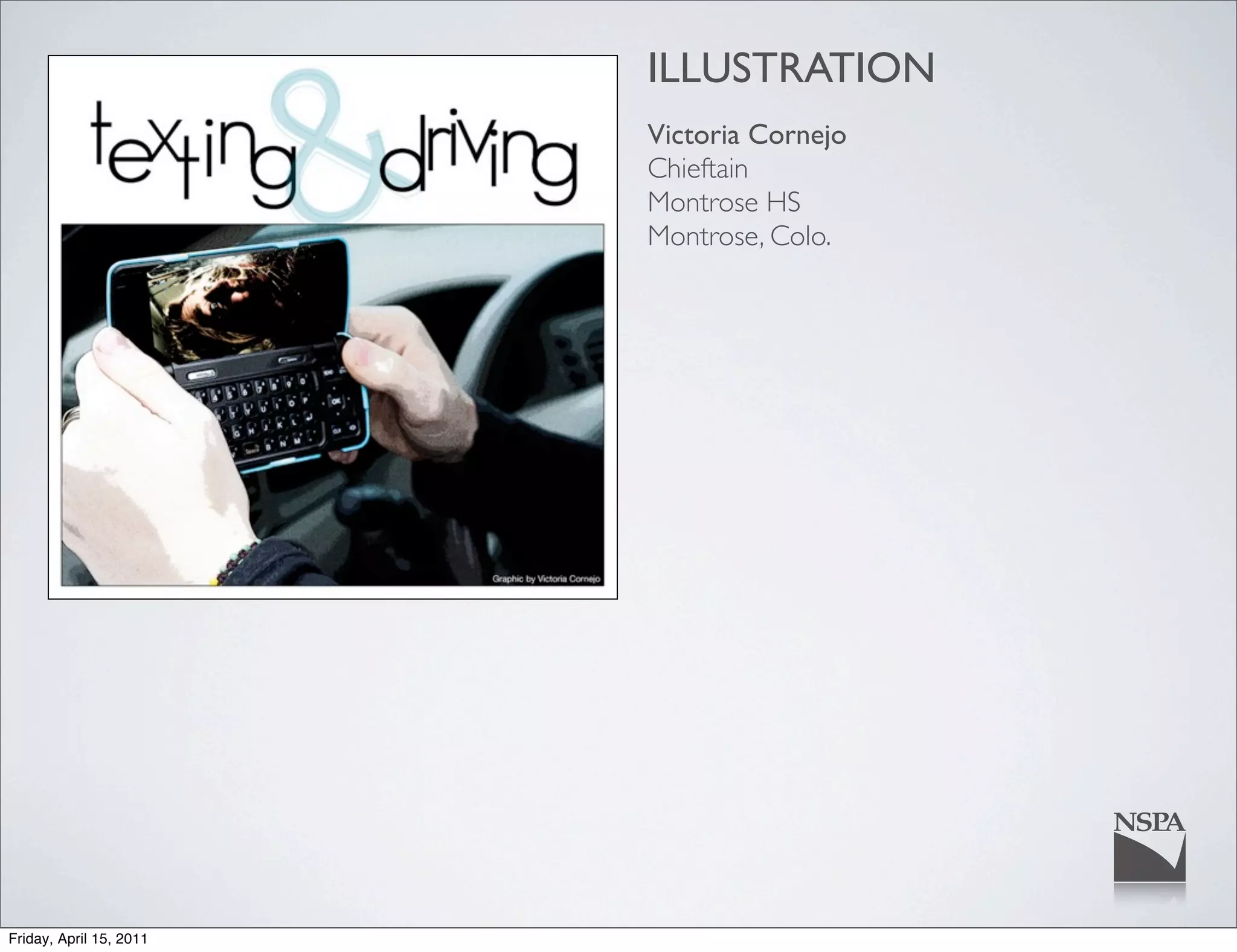 ILLUSTRATION
                         Victoria Cornejo
                         Chieftain
                         Montrose HS
                         Montrose, Colo.




Friday, April 15, 2011
 