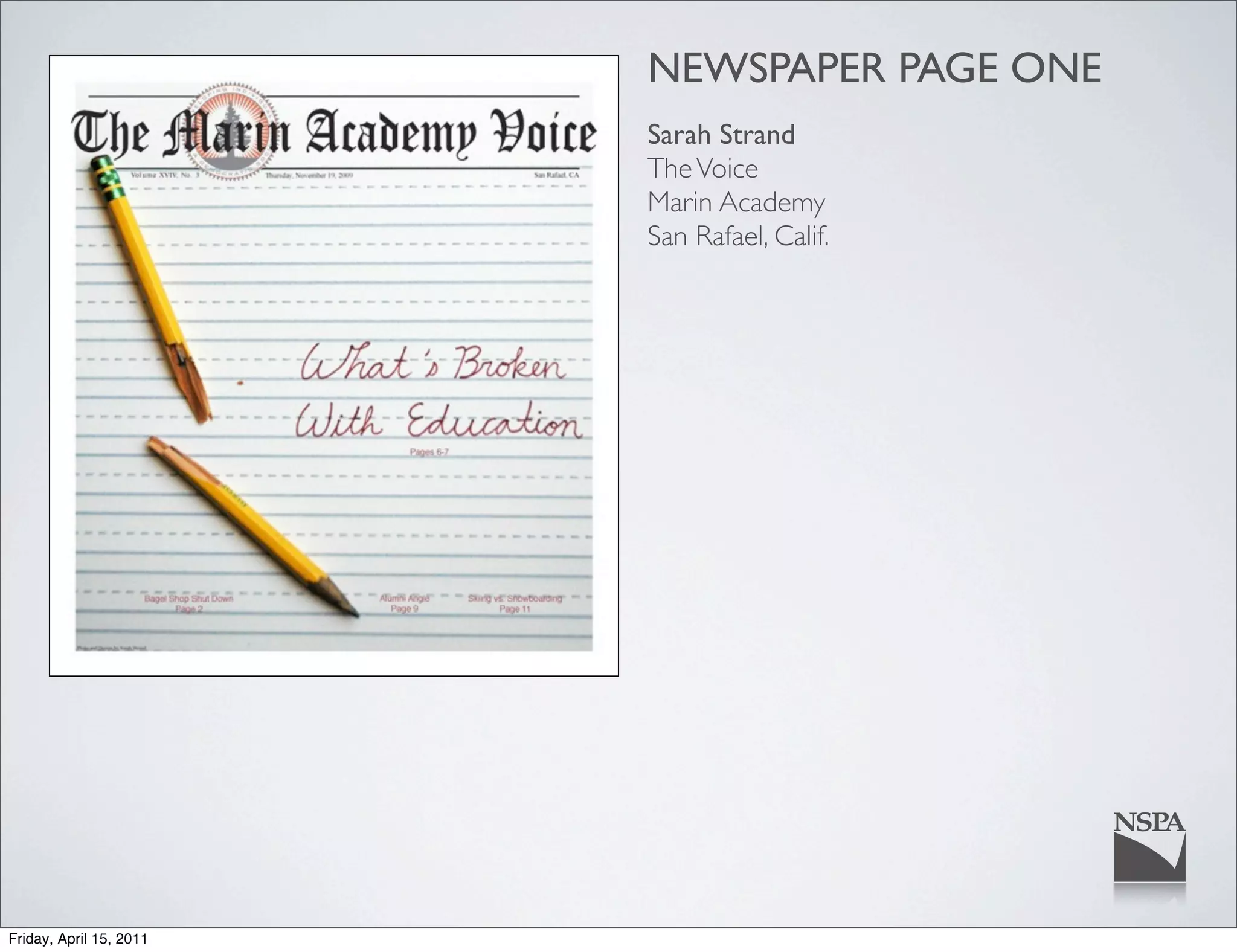 NEWSPAPER PAGE ONE
                         Sarah Strand
                         The Voice
                         Marin Academy
                         San Rafael, Calif.




Friday, April 15, 2011
 