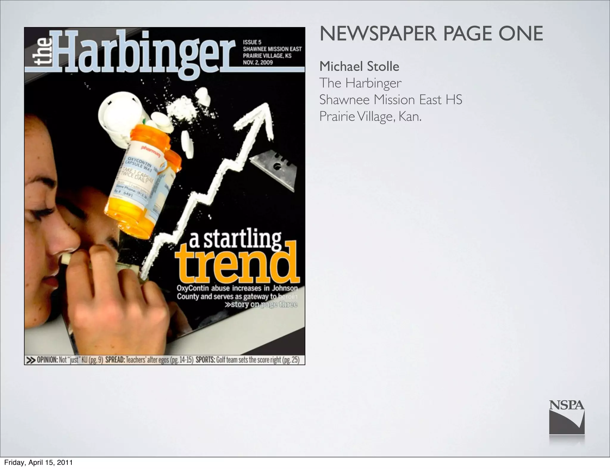 NEWSPAPER PAGE ONE
                         Michael Stolle
                         The Harbinger
                         Shawnee Mission East HS
                         Prairie Village, Kan.




Friday, April 15, 2011
 