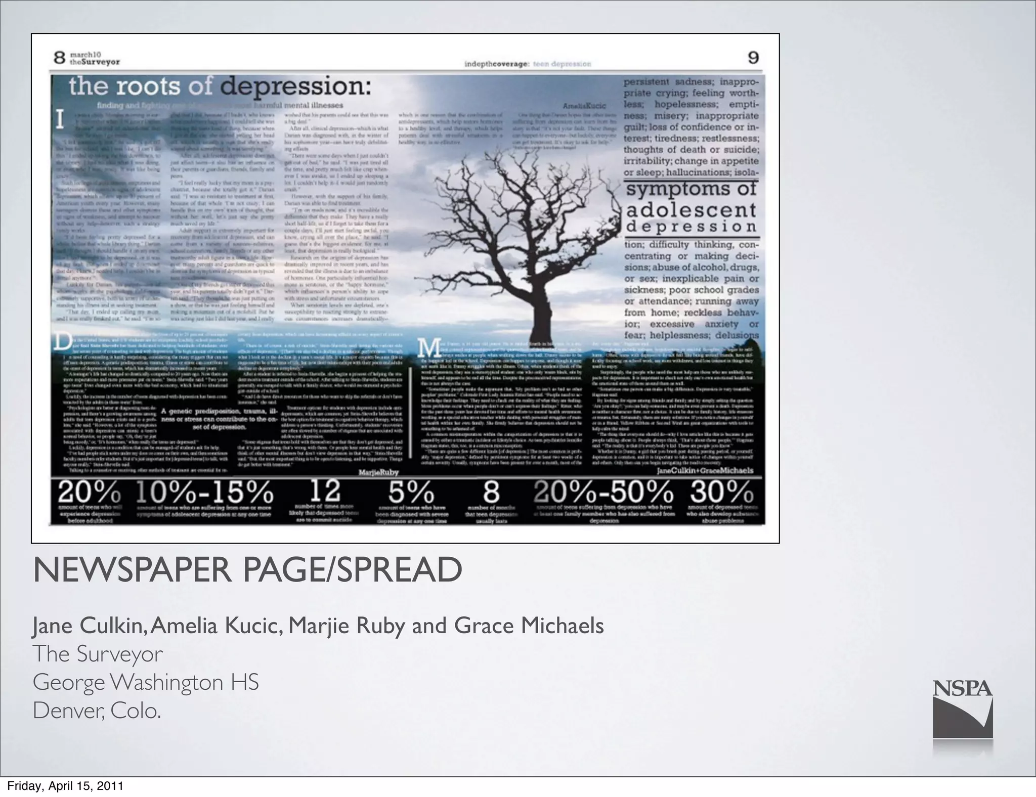 NEWSPAPER PAGE/SPREAD
    Jane Culkin, Amelia Kucic, Marjie Ruby and Grace Michaels
    The Surveyor
    George Washington HS
    Denver, Colo.

Friday, April 15, 2011
 