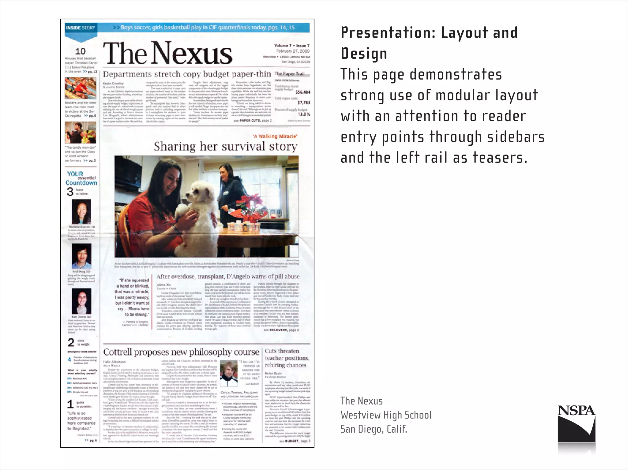 Presentation: Layout and
Design
This page demonstrates
strong use of modular layout
with an attention to reader
entry points through sidebars
and the left rail as teasers.




The Nexus
Westview High School
San Diego, Calif.
 