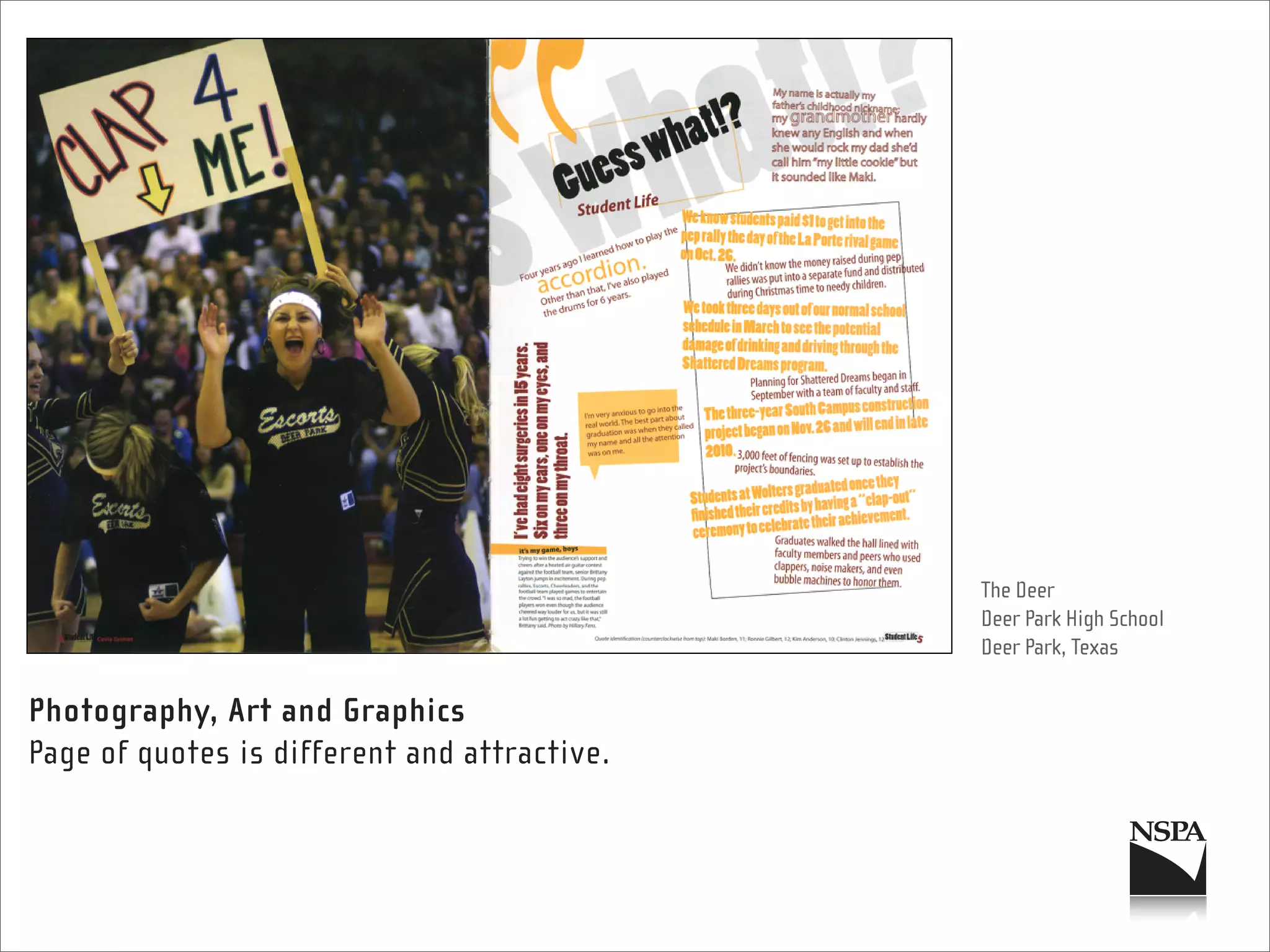 The Deer
                                              Deer Park High School
                                              Deer Park, Texas

Photography, Art and Graphics
Page of quotes is different and attractive.
 