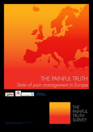 THE PAINFUL TRUTH

State of pain management in Europe

The Painful Truth Campaign is sponsored by Boston Scientific Ltd.
DINNM0060EA / NM-114704-AA_JAN2013

 