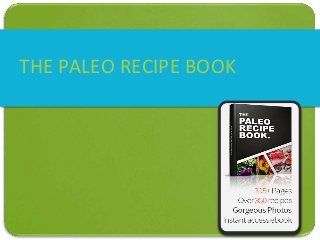 THE PALEO RECIPE BOOK
 