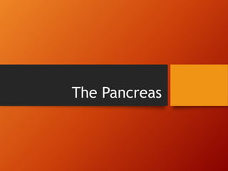 The Pancreas
 
