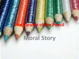 The Parable of the Pencil Moral Story 