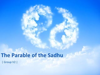 The Parable of the Sadhu
| Group V2 |
 