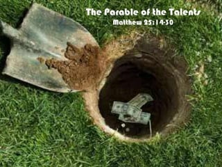 The Parable of the Talents
Matthew 25:14-30

 