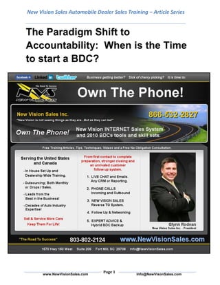 New Vision Sales Automobile Dealer Sales Training – Article Series


The Paradigm Shift to
Accountability: When is the Time
to start a BDC?




                               Page 1
      www.NewVisionSales.com                 Info@NewVisonSales.com
 