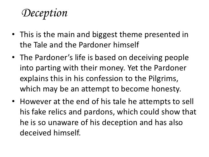 the confession in pardoner s tale Pardoner's tale texts, general discussion the cynical confession of his own corruption and the blasphemous spirit in which he preaches his sermon is more we have, then, another concealment implicitly in the tale: the pardoner's explicit besetting sin of avarice screens or. the confession in pardoner s tale Pardoner's tale texts, general discussion the cynical confession of his own corruption and the blasphemous spirit in which he preaches his sermon is more we have, then, another concealment implicitly in the tale: the pardoner's explicit besetting sin of avarice screens or.