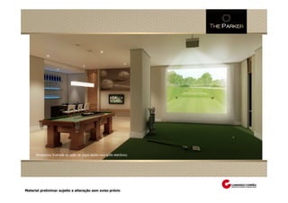 Perspectiva Ilustrada das fachadas
       Perspectiva Ilustrada do salão quadra de tênis com golfe eletrônico
             Perspectiva Ilustrada da de jogos adulto




Material preliminar sujeito a alteração sem aviso prévio
 