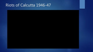 The partition of bengal 1947 | PPTX