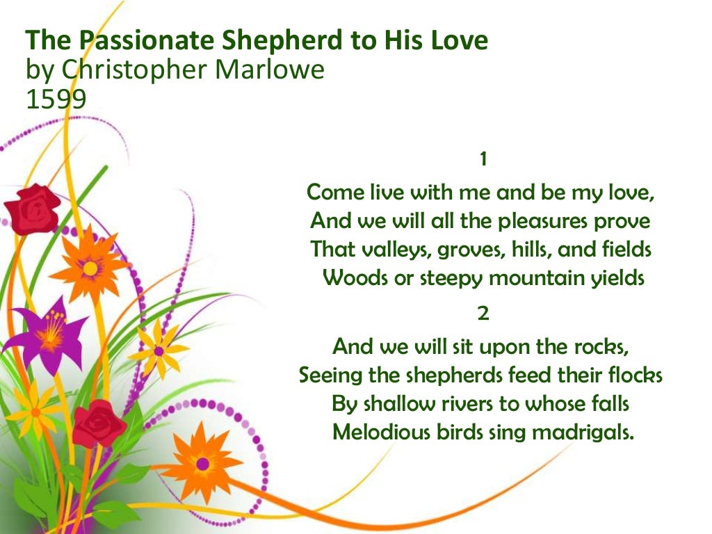 The passionate shepherd to his love