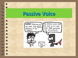 Passive Voice
 