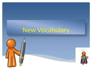 New Vocabulary
 