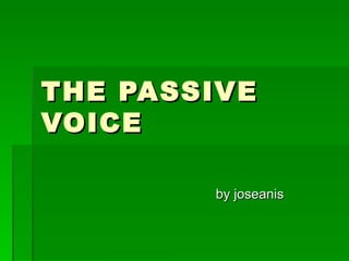 THE PASSIVE VOICE by joseanis 